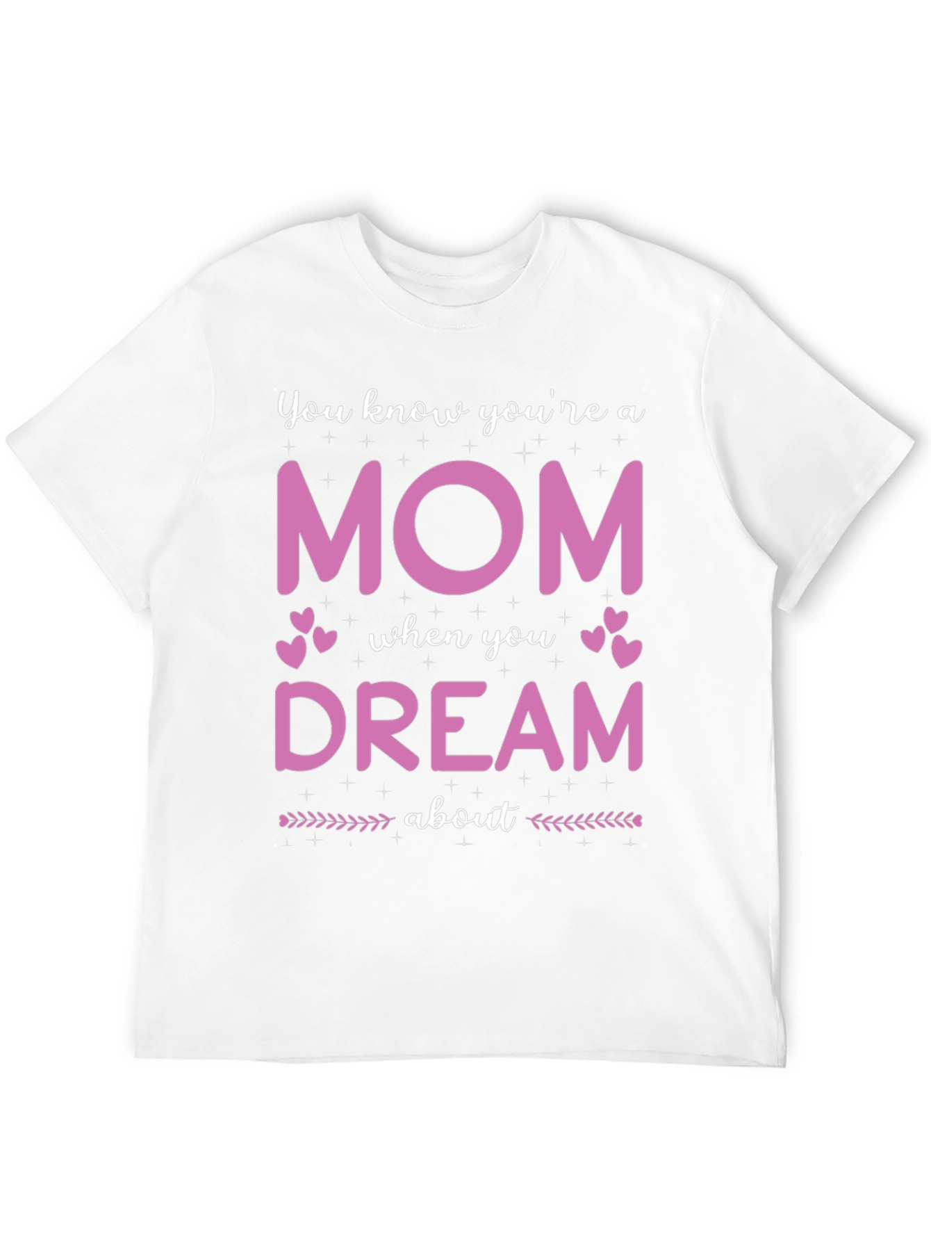 Mom Dream T-Shirt
