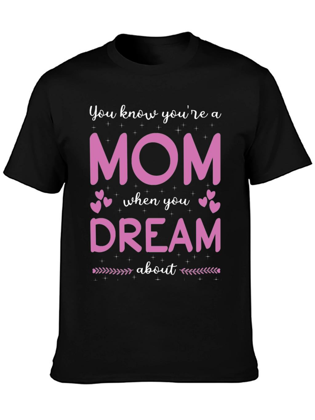 Mom Dream T-Shirt