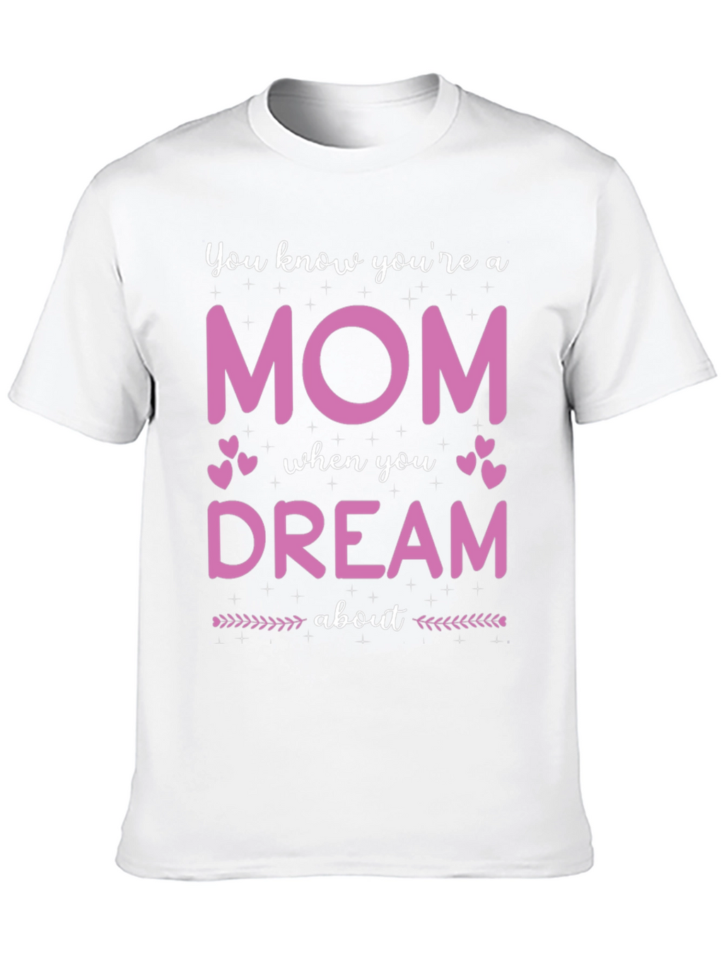 Mom Dream T-Shirt
