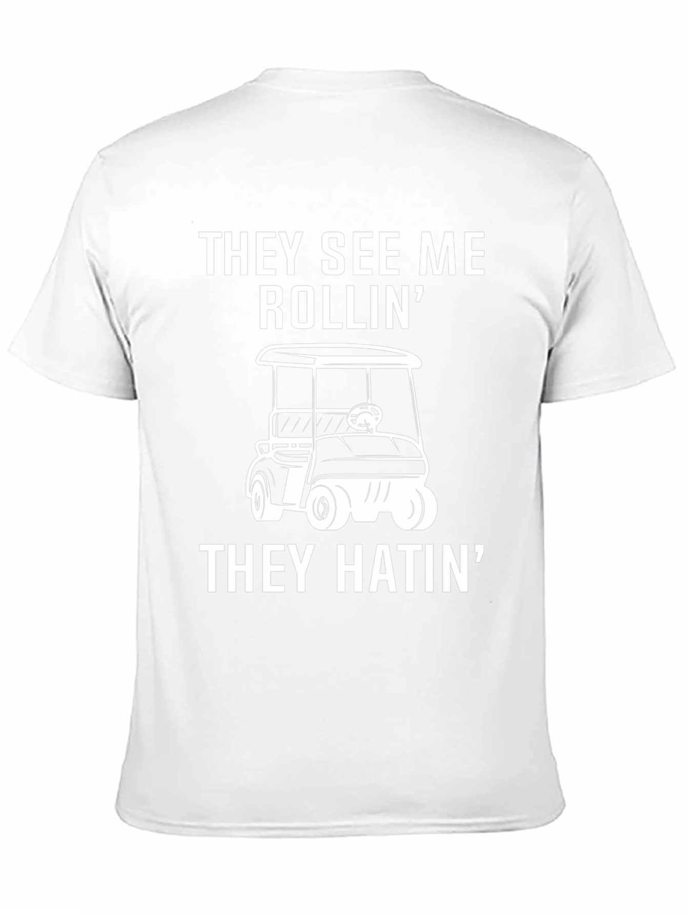 They See Me Rollin T-Shirt - Golf Cart Tee