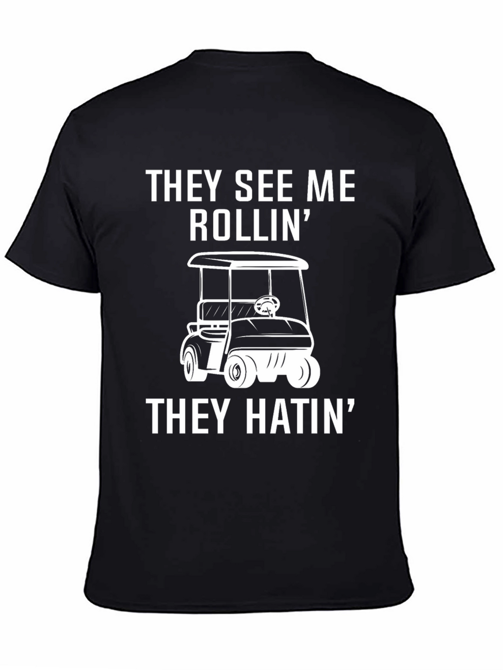 They See Me Rollin T-Shirt - Golf Cart Tee