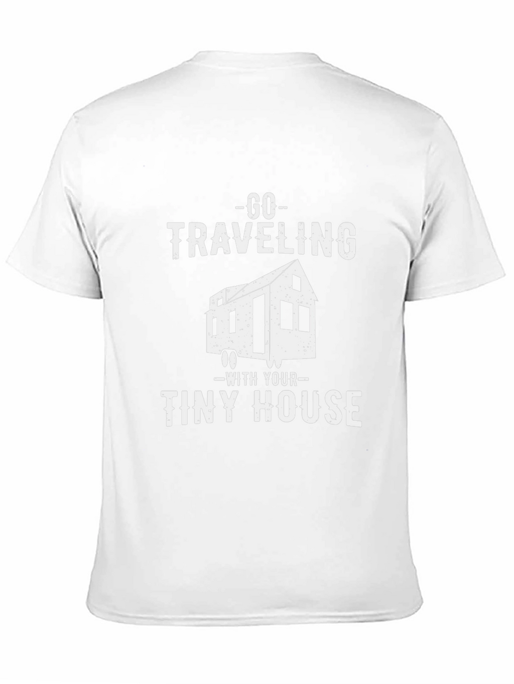 Go Traveling Tiny House T-Shirt
