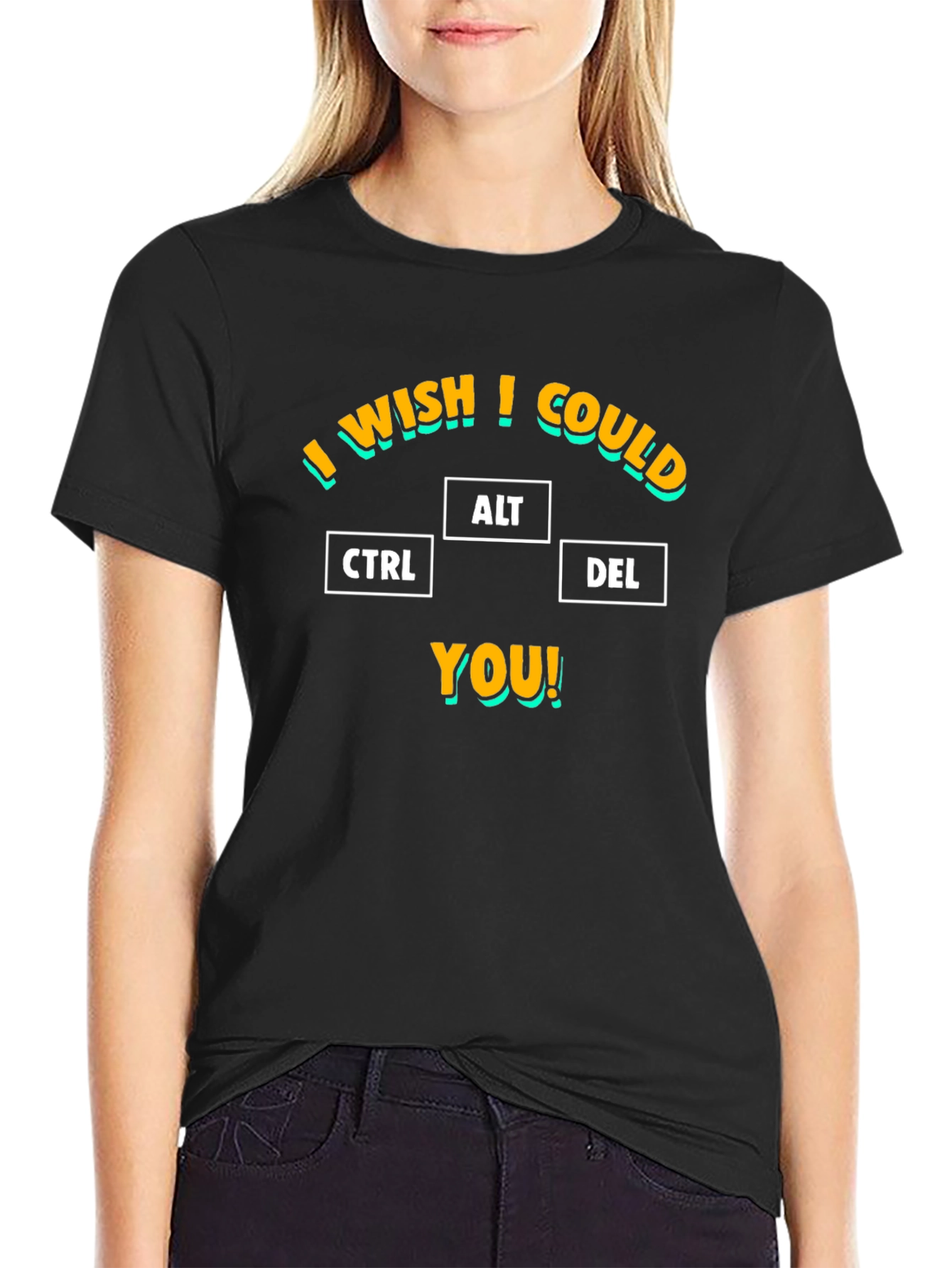 I Wish I Could CTRL ALT DEL You T-Shirt