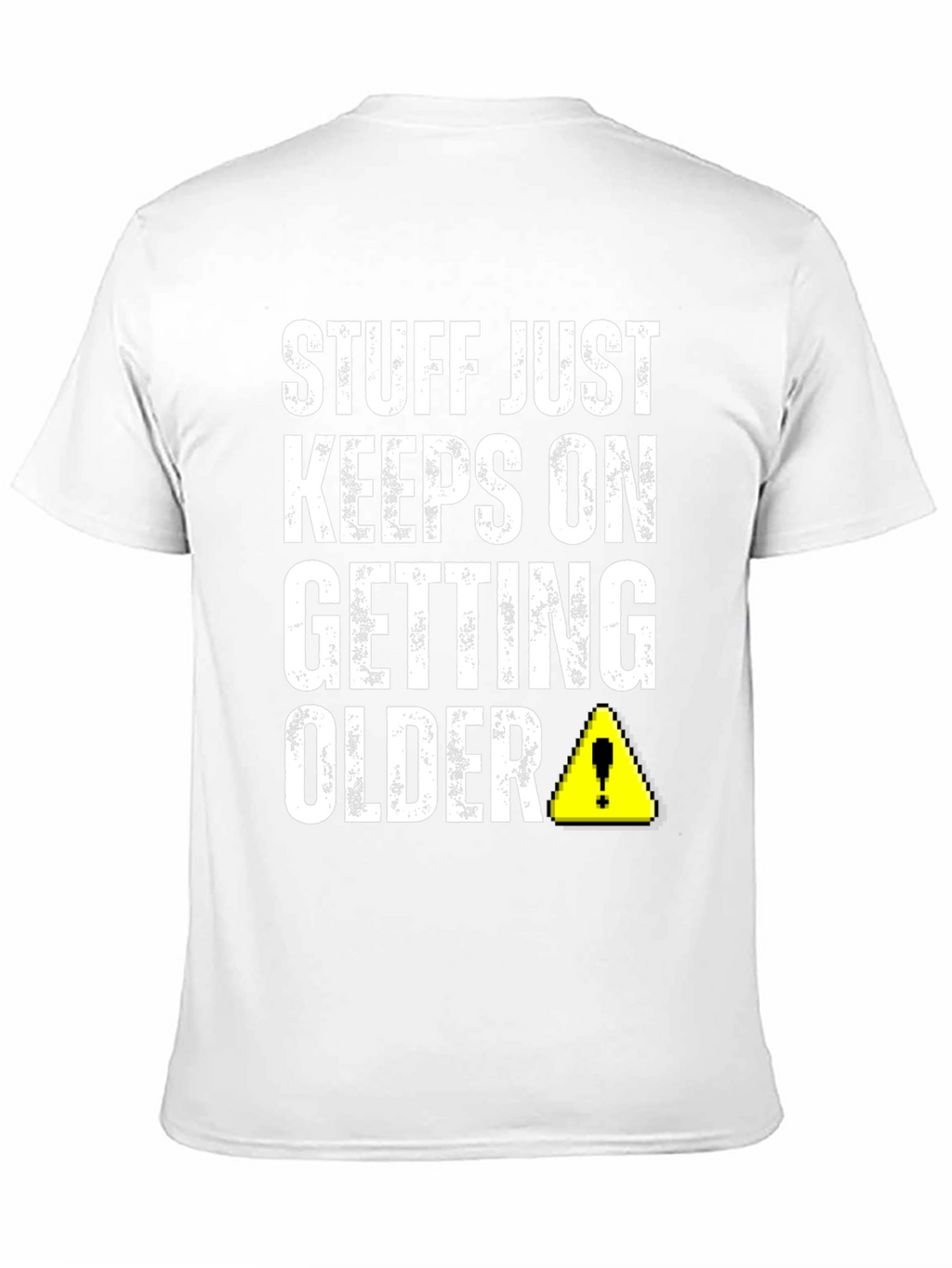 Stuff Just Keeps On Getting Older T-Shirt