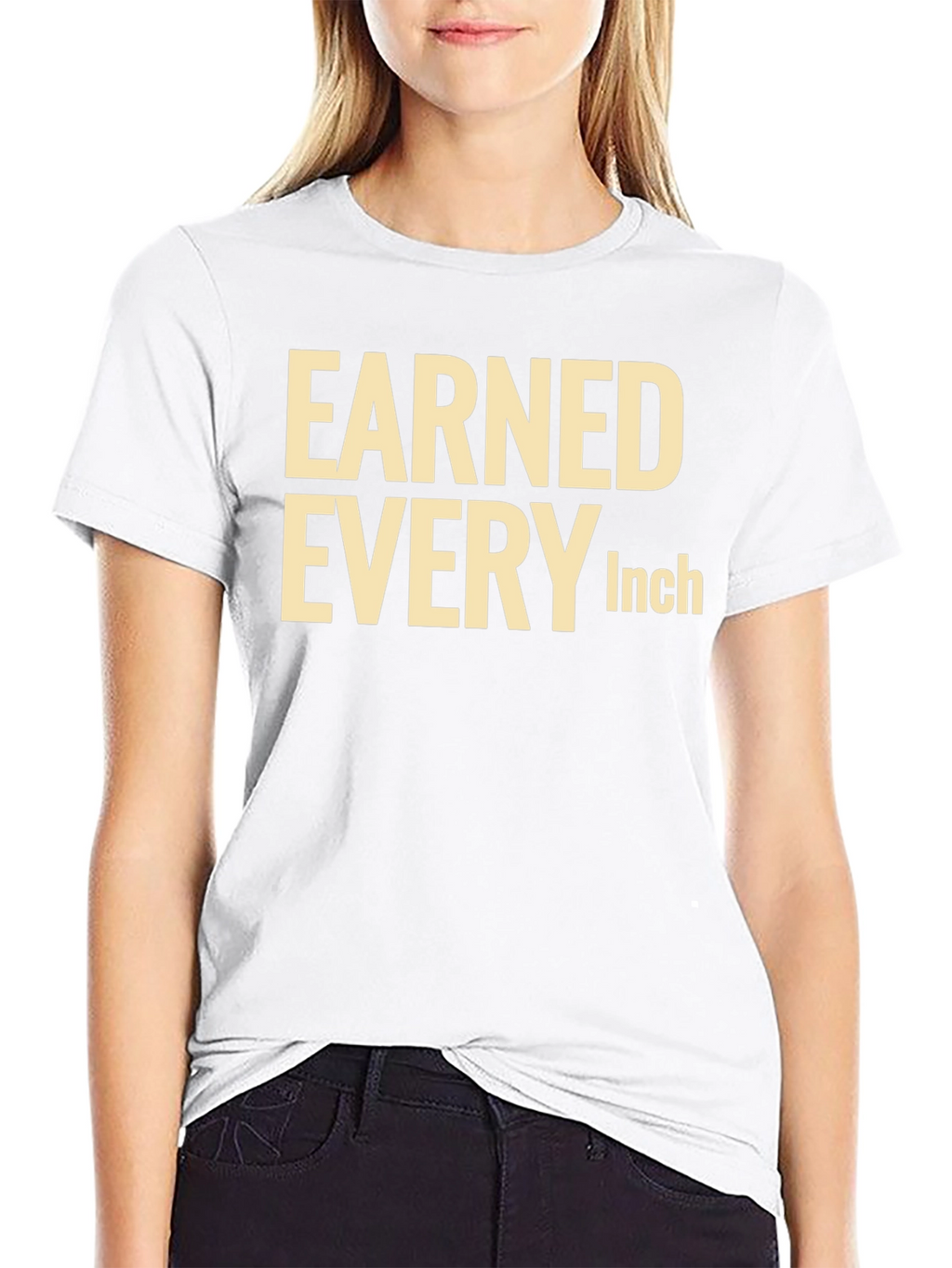 Earned Every Inch Graphic T-Shirt