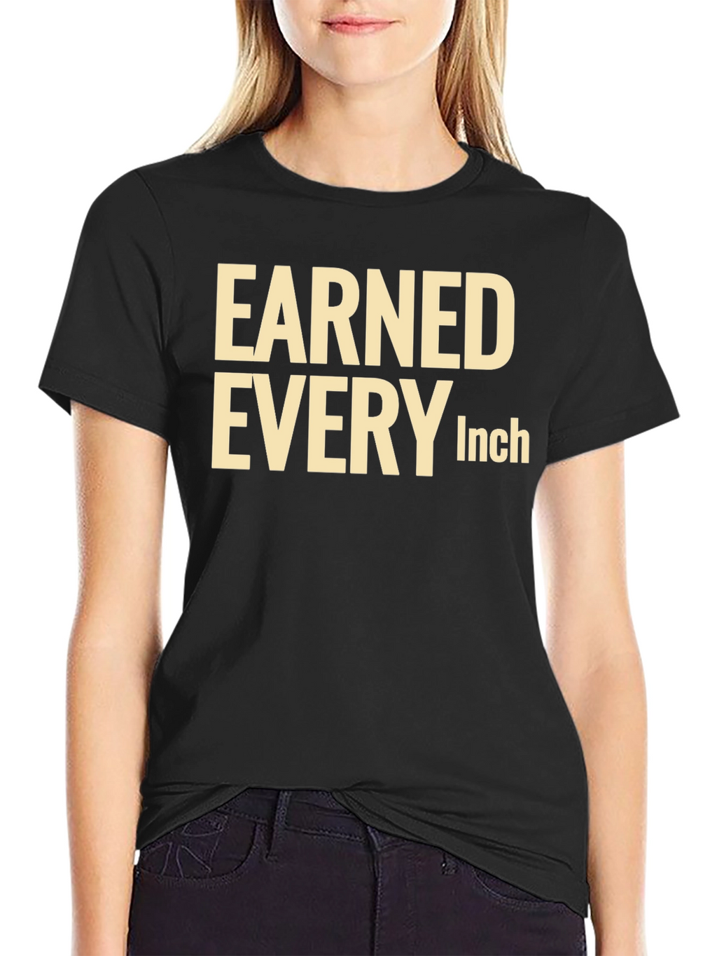 Earned Every Inch Graphic T-Shirt