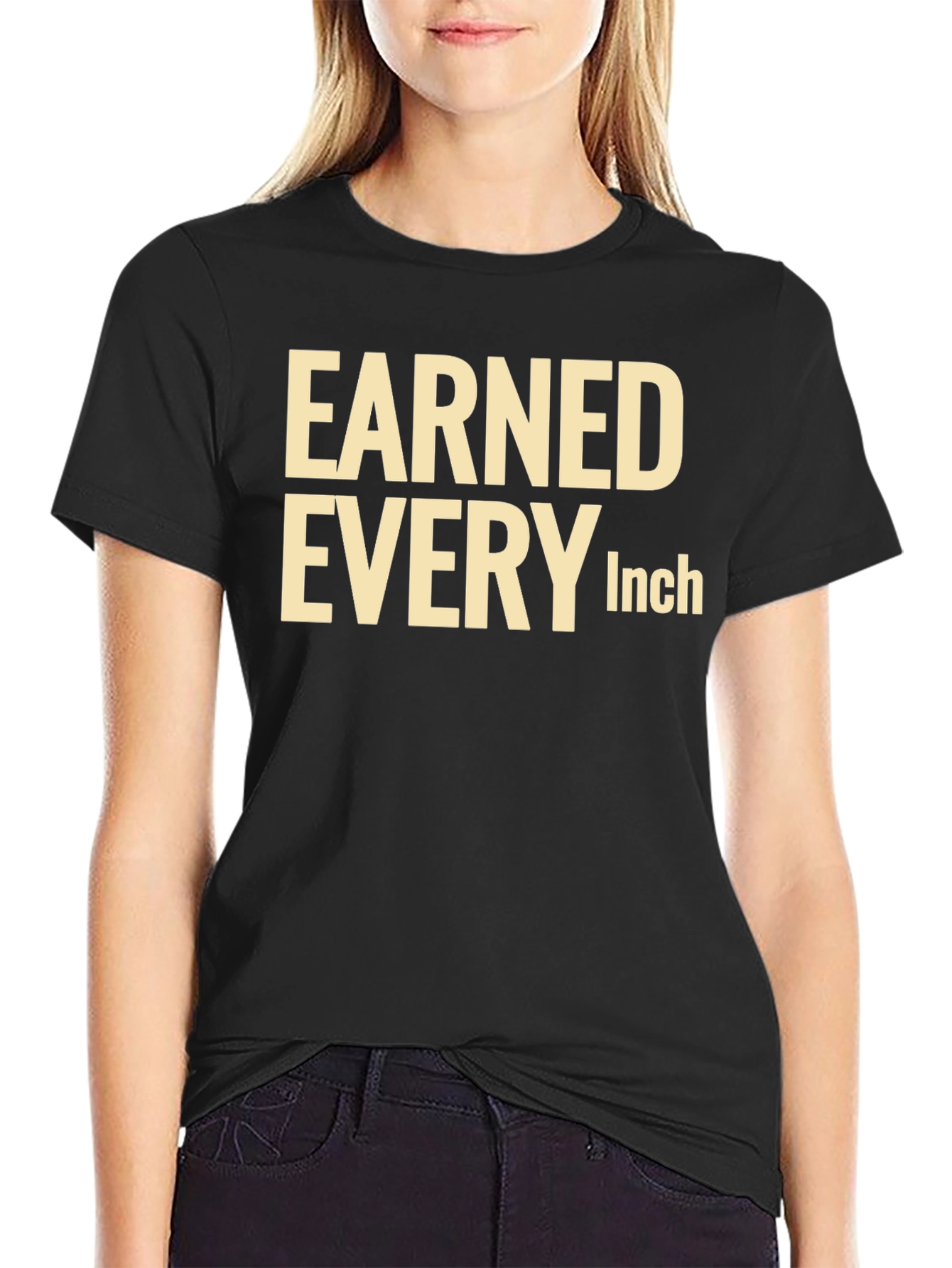 Earned Every Inch Graphic T-Shirt