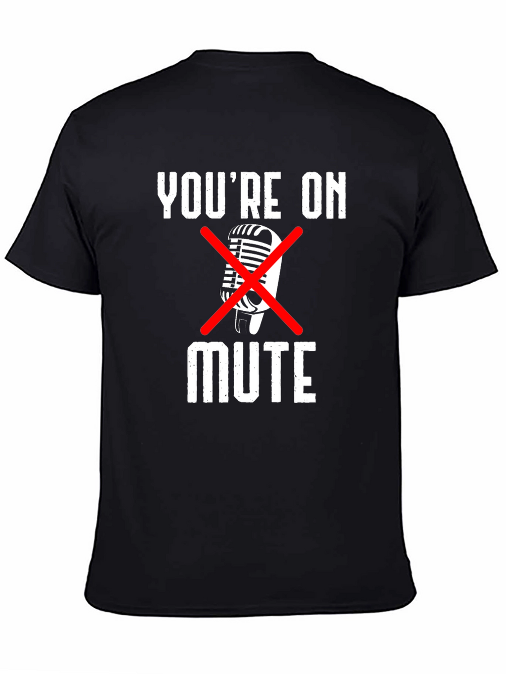 Youre On Mute Graphic Tee