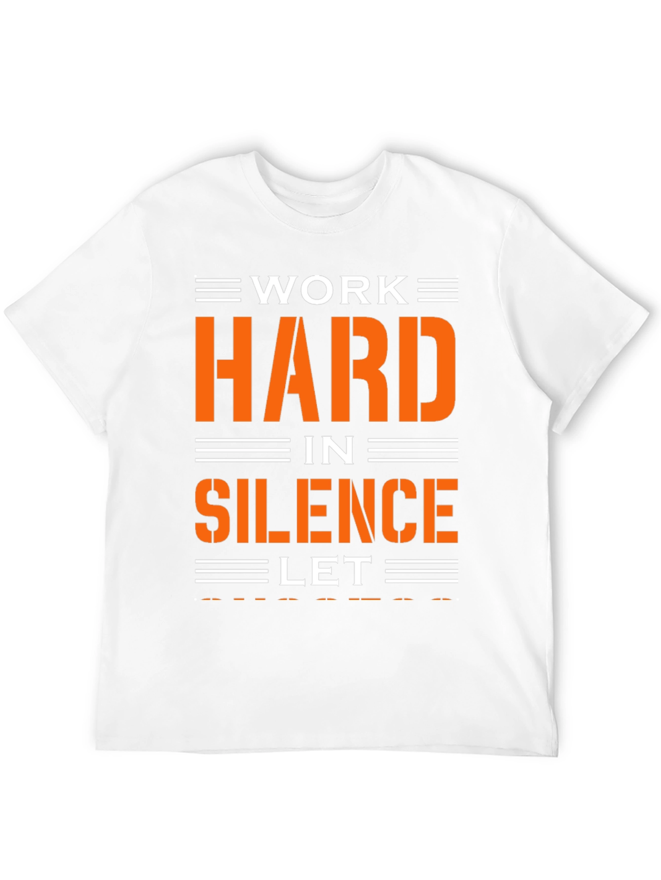 Work Hard in Silence T-Shirt