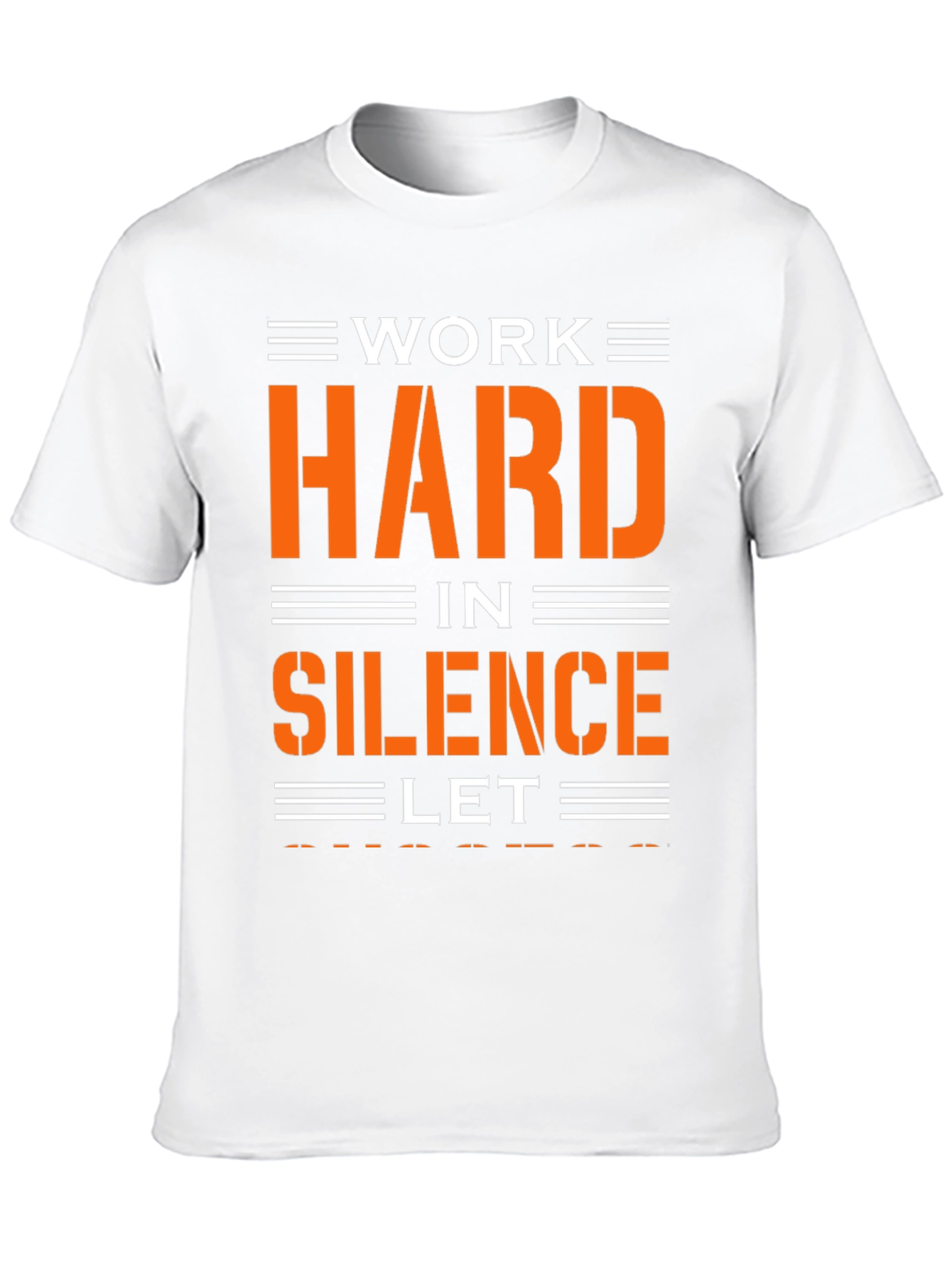 Work Hard in Silence T-Shirt