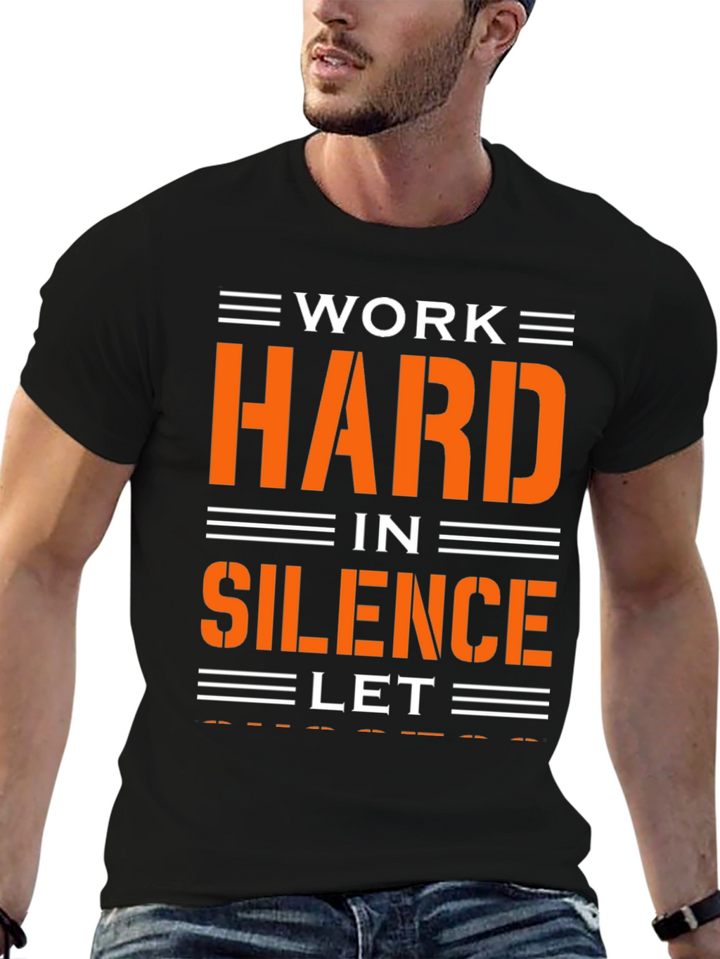 Work Hard in Silence T-Shirt
