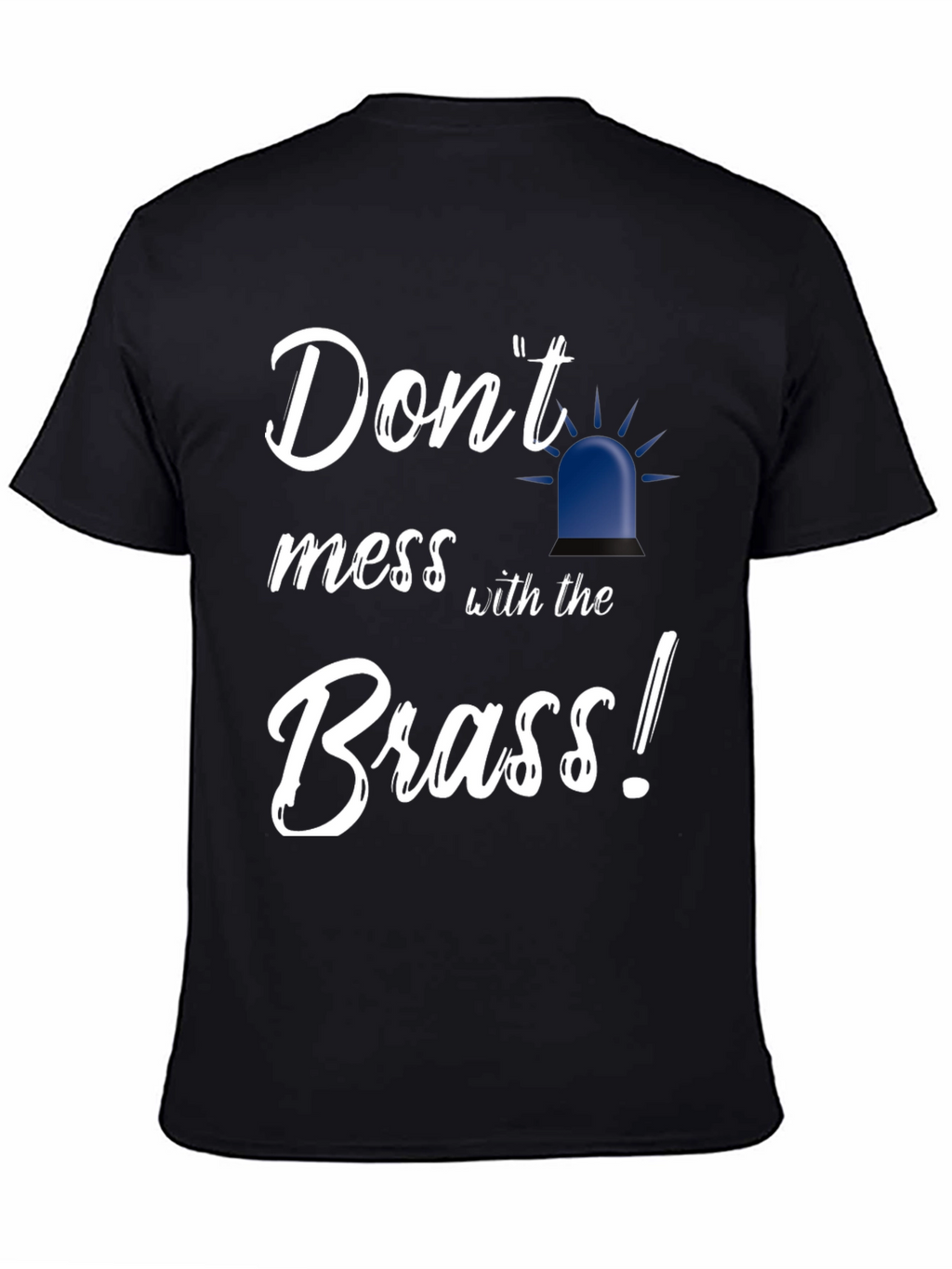 Dont Mess With the Brass Black T-Shirt
