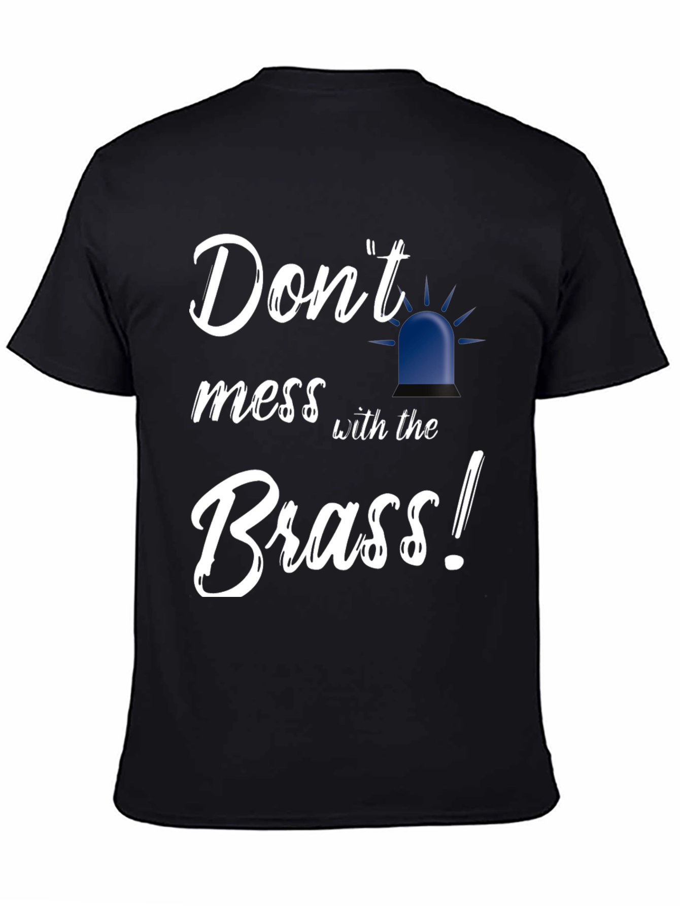 Dont Mess With the Brass Black T-Shirt