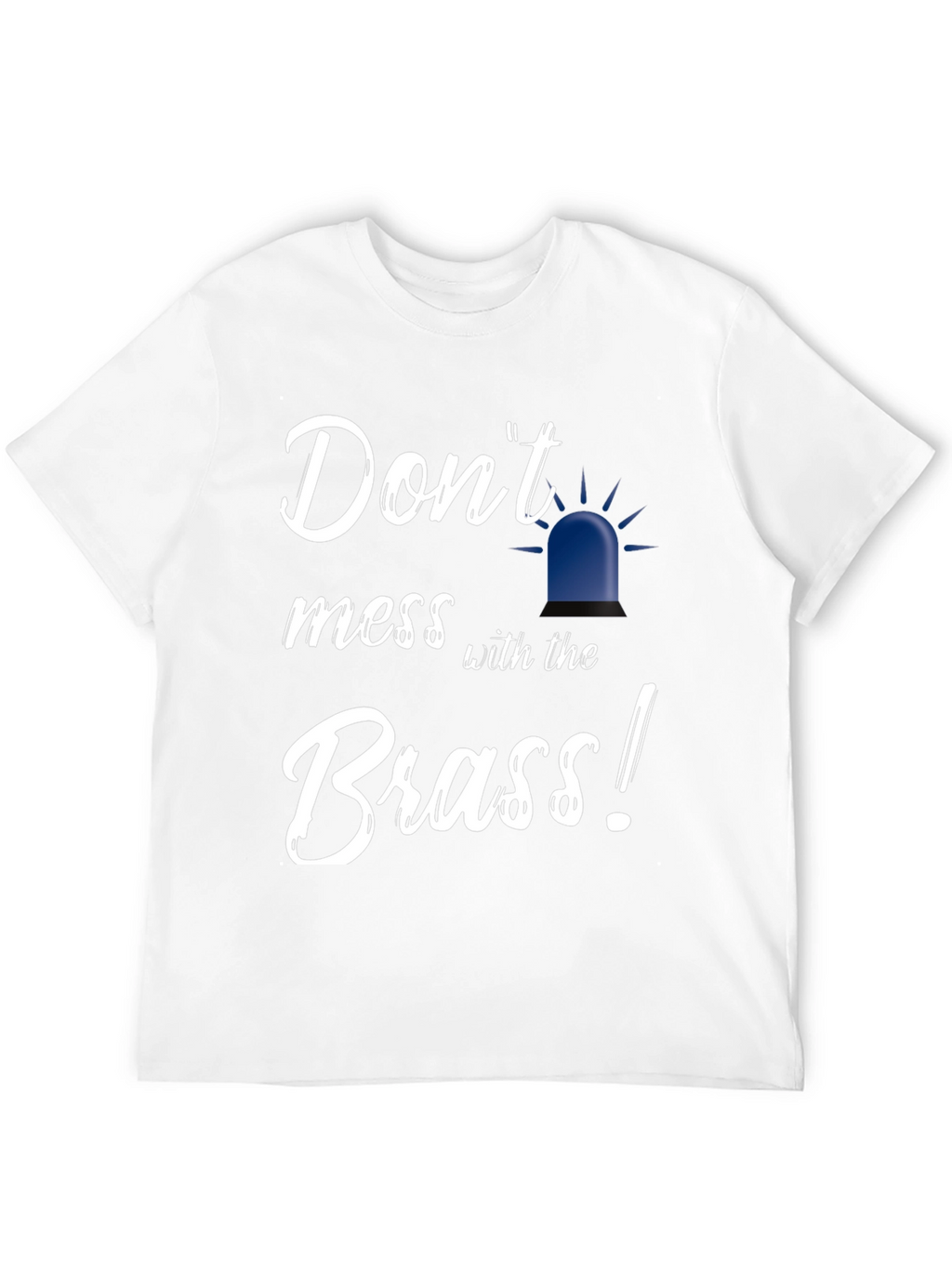 Dont Mess With the Brass Black T-Shirt