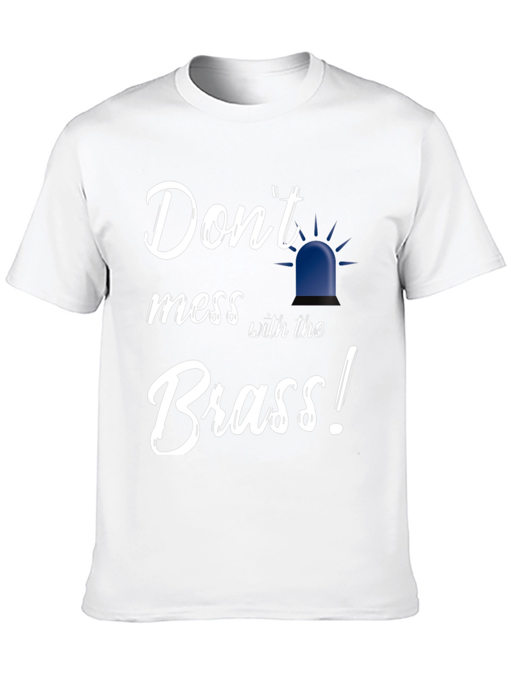 Dont Mess With the Brass Black T-Shirt