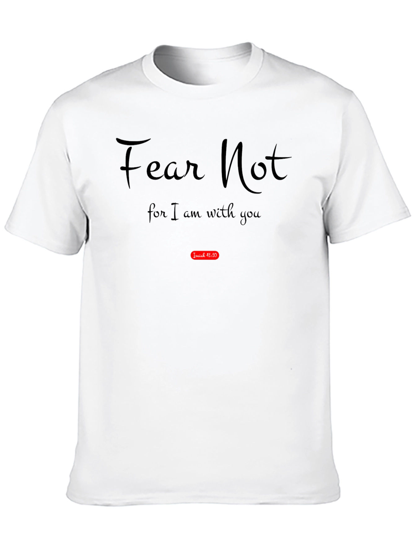 Fear Not Isaiah 41:10 Bible Verse Black T-Shirt