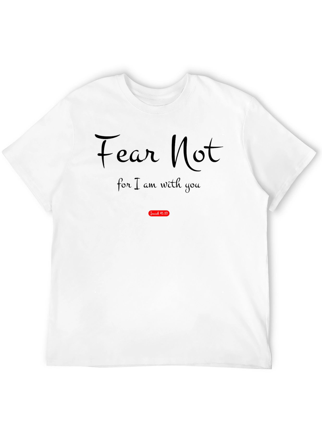 Fear Not Isaiah 41:10 Bible Verse Black T-Shirt