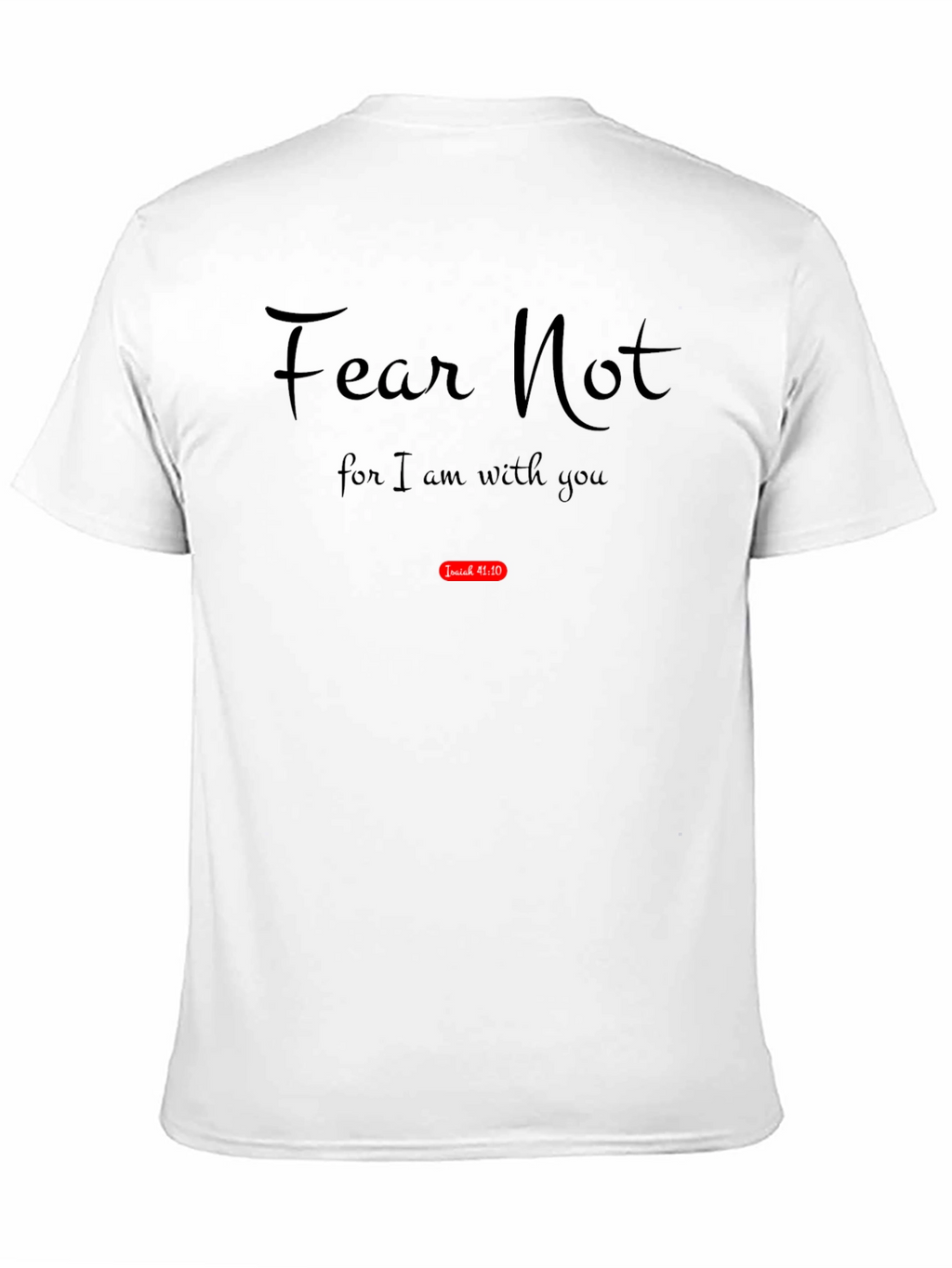 Fear Not Isaiah 41:10 Bible Verse Black T-Shirt
