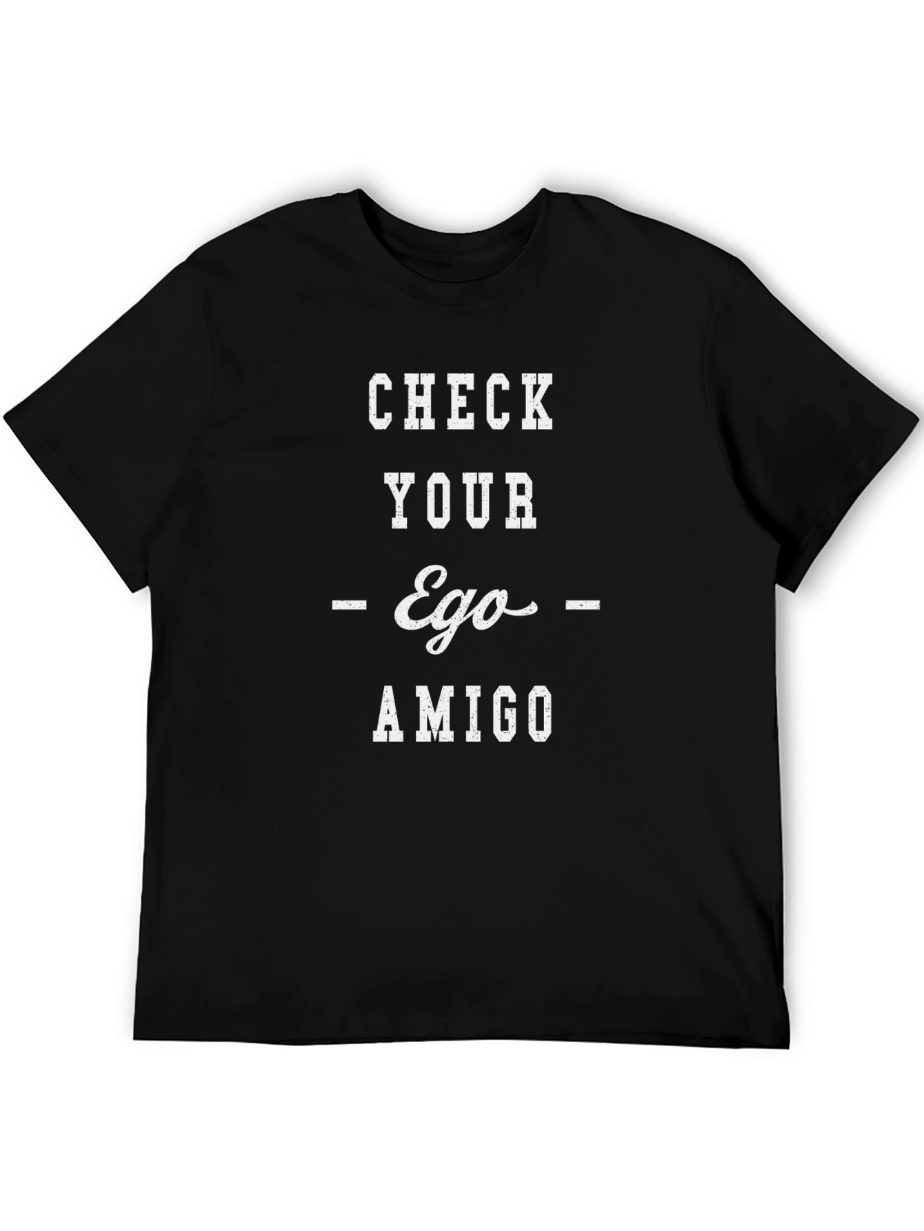 Check Your Ego Amigo Graphic Tee - Unisex T-Shirt