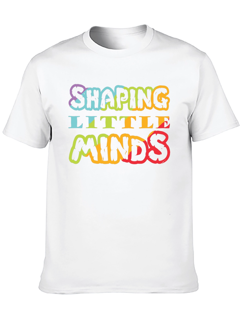 Shaping Little Minds Teacher T-Shirt