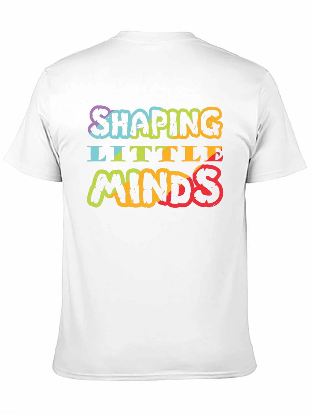 Shaping Little Minds Teacher T-Shirt