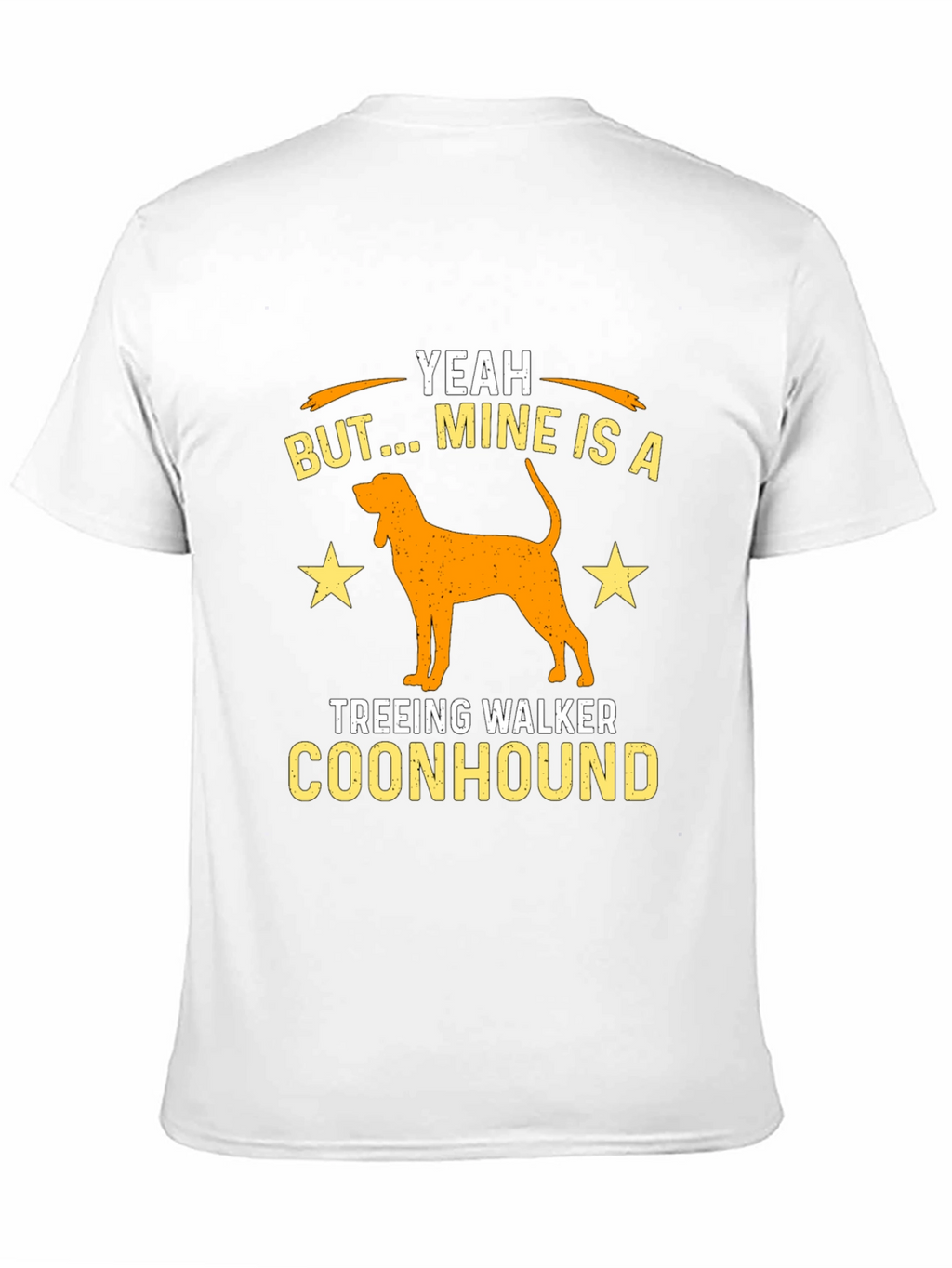 Yeah But Mine is a Treeing Walker Coonhound T-Shirt