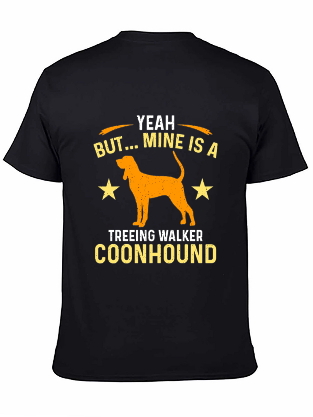 Yeah But Mine is a Treeing Walker Coonhound T-Shirt