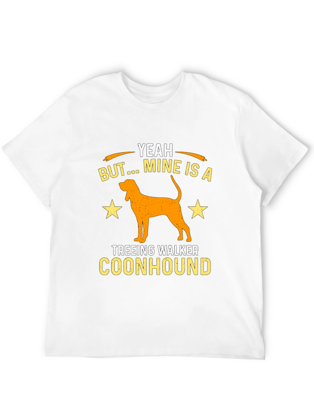 Yeah But Mine is a Treeing Walker Coonhound T-Shirt