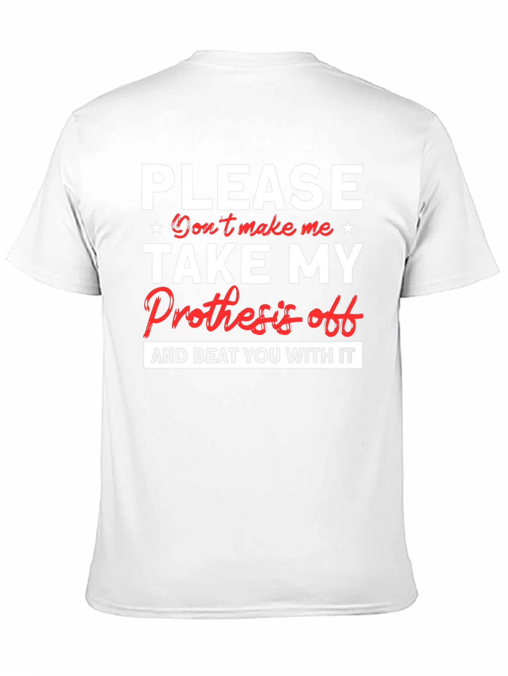 Prosthesis Humor Graphic T-Shirt