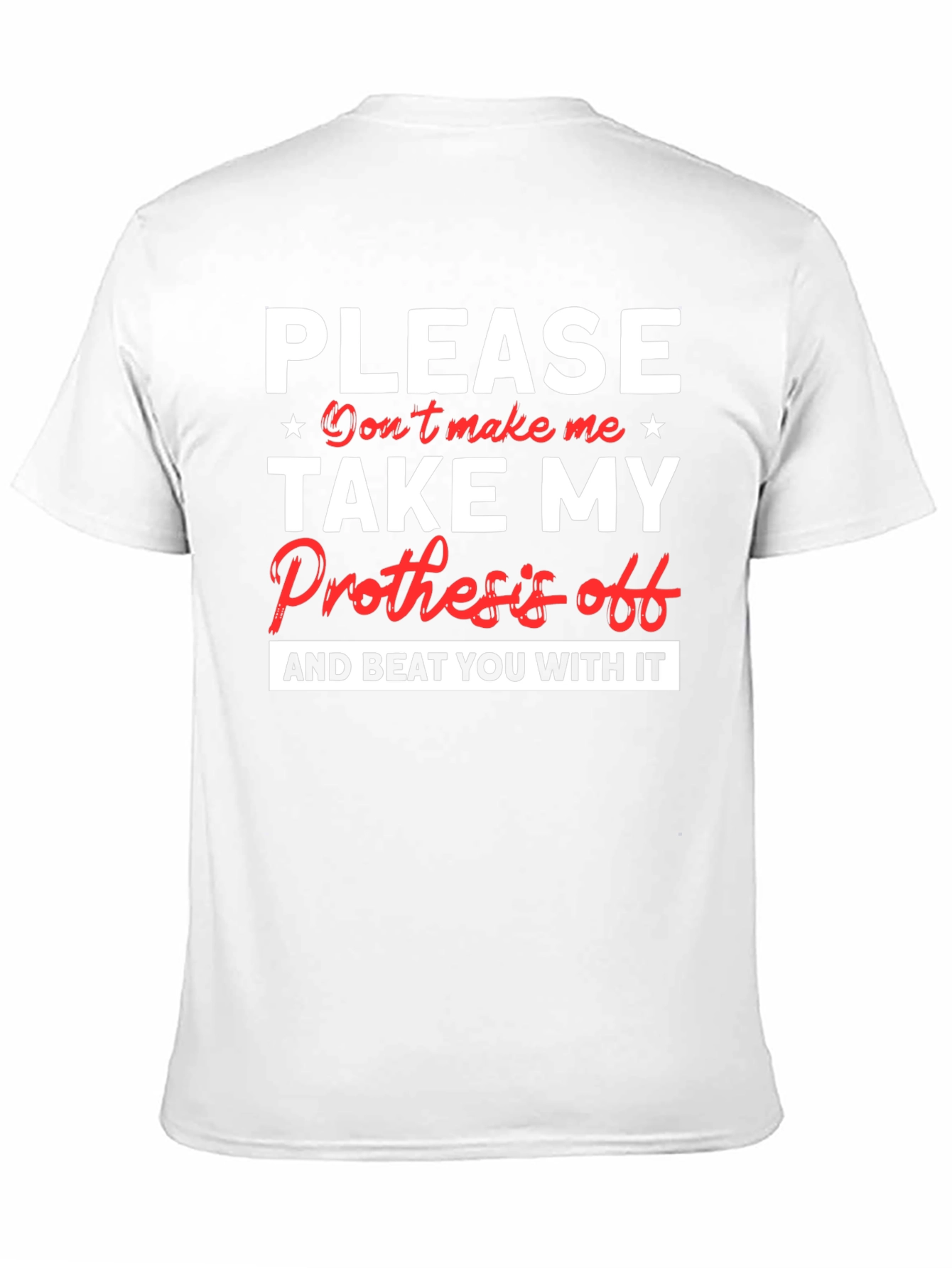 Prosthesis Humor Graphic T-Shirt