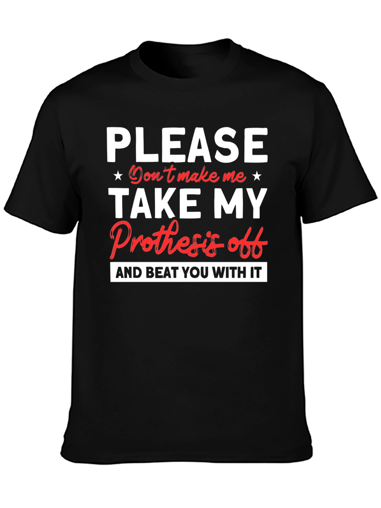 Prosthesis Humor Graphic T-Shirt