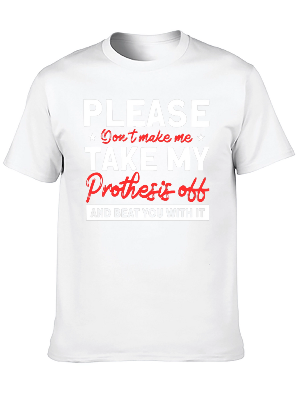 Prosthesis Humor Graphic T-Shirt