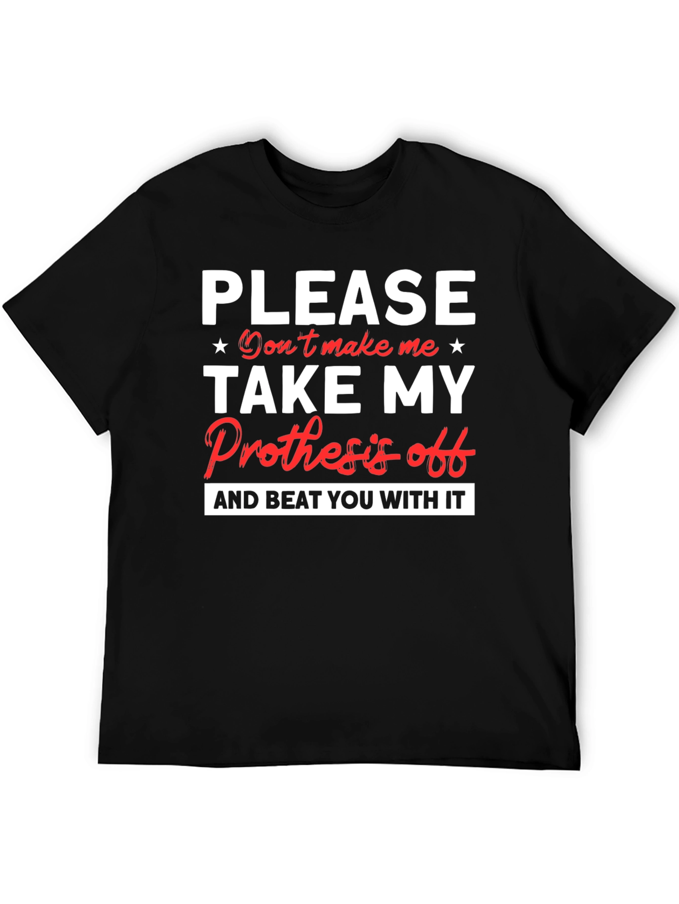 Prosthesis Humor Graphic T-Shirt