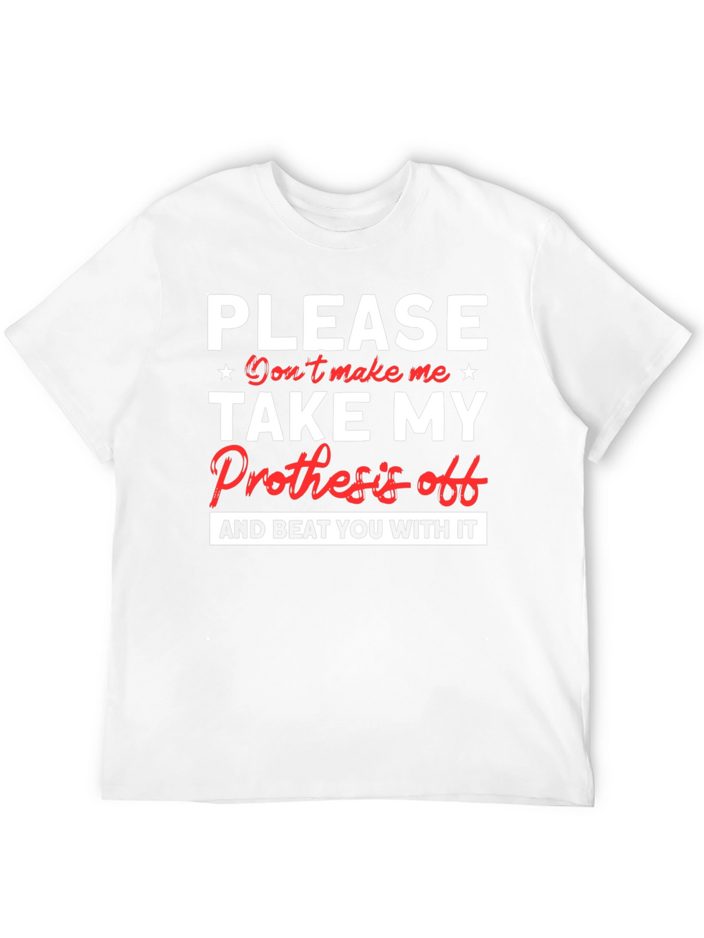 Prosthesis Humor Graphic T-Shirt
