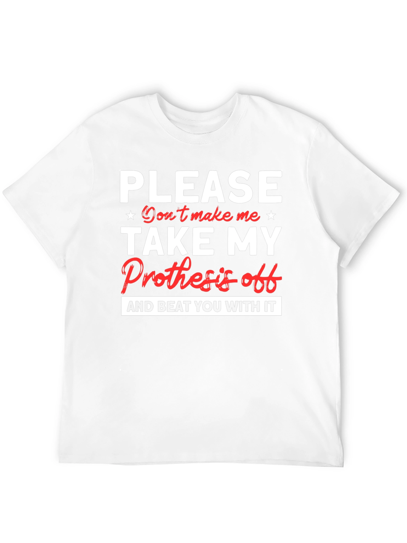 Prosthesis Humor Graphic T-Shirt