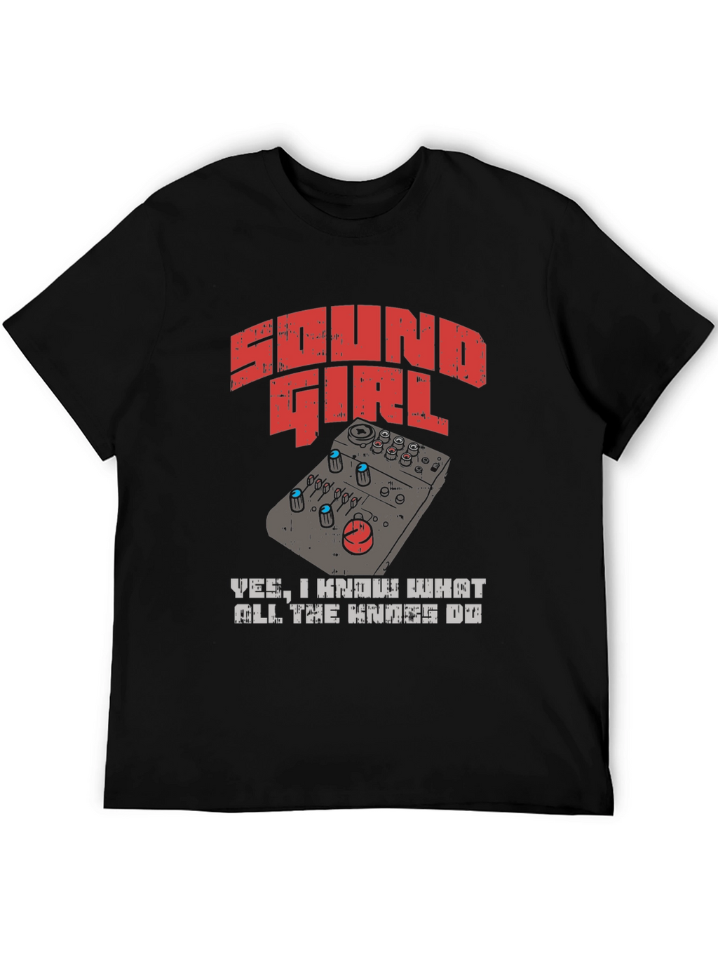 Sound Girl T-Shirt - Know Your Knobs