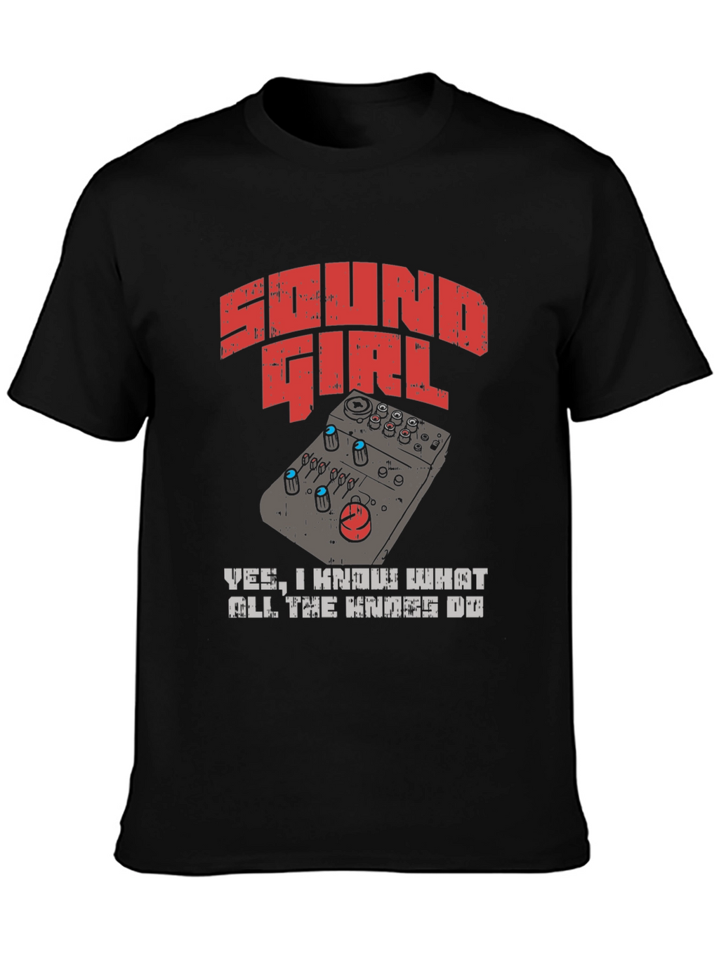 Sound Girl T-Shirt - Know Your Knobs
