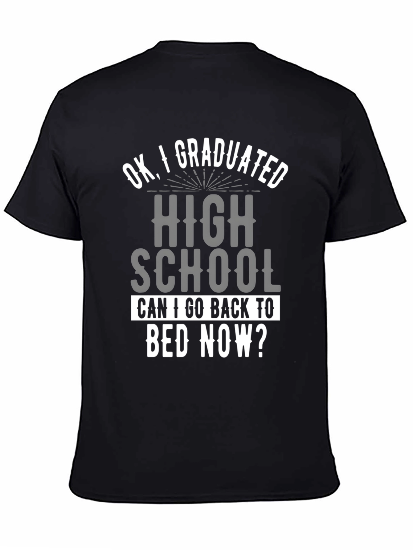 Graduation Humor T-Shirt: Can I Go Back to Bed Now?