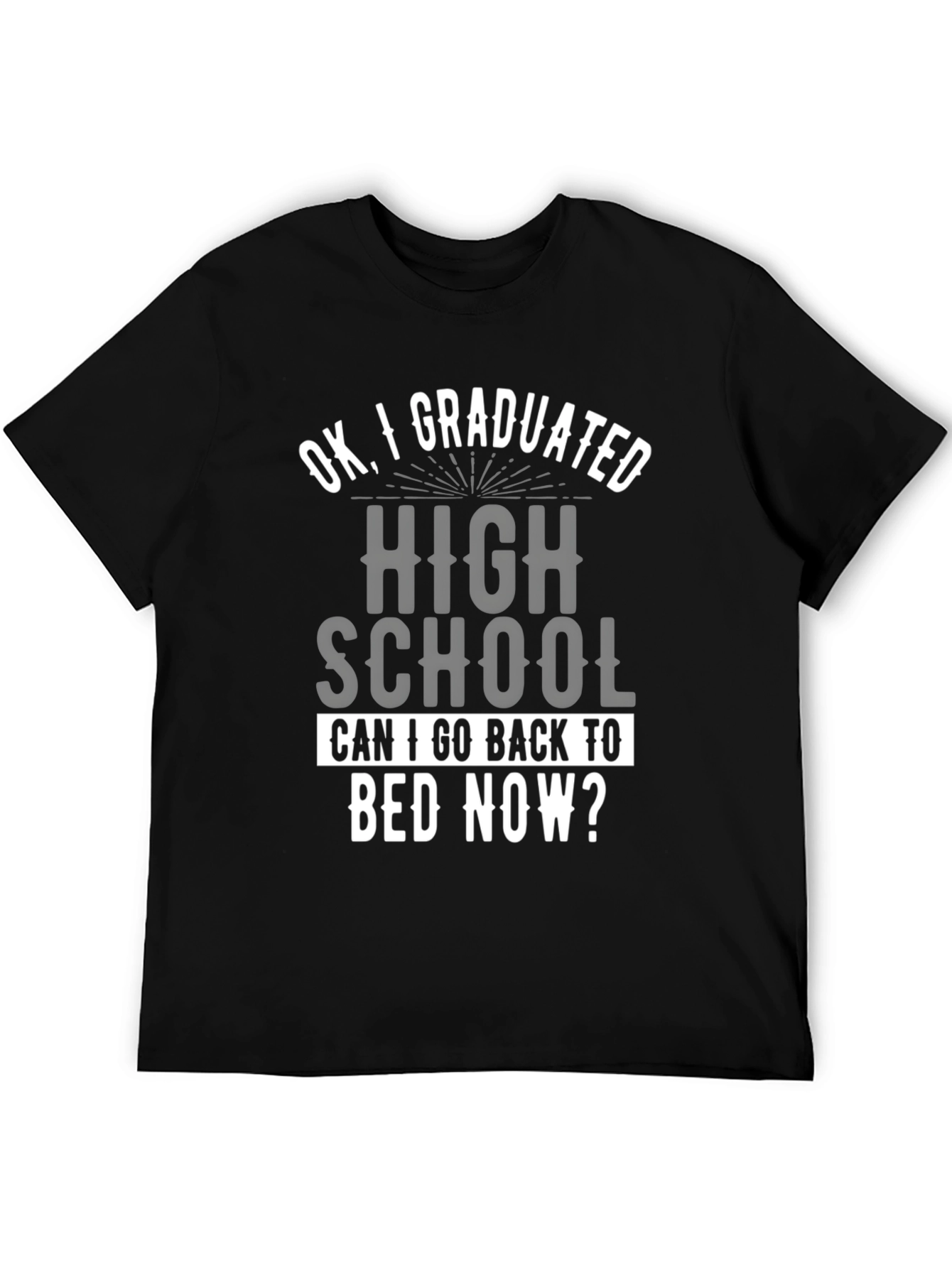 Graduation Humor T-Shirt: Can I Go Back to Bed Now?