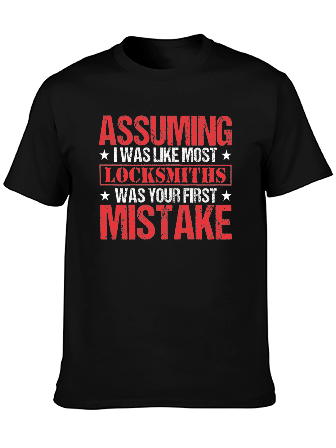 Assuming I Was Like Most Locksmiths Graphic T-Shirt