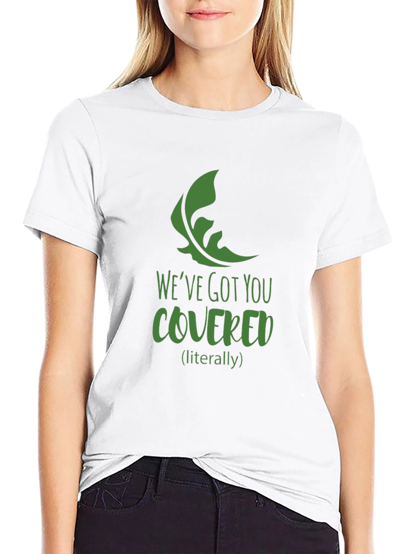Weve Got You Covered T-Shirt