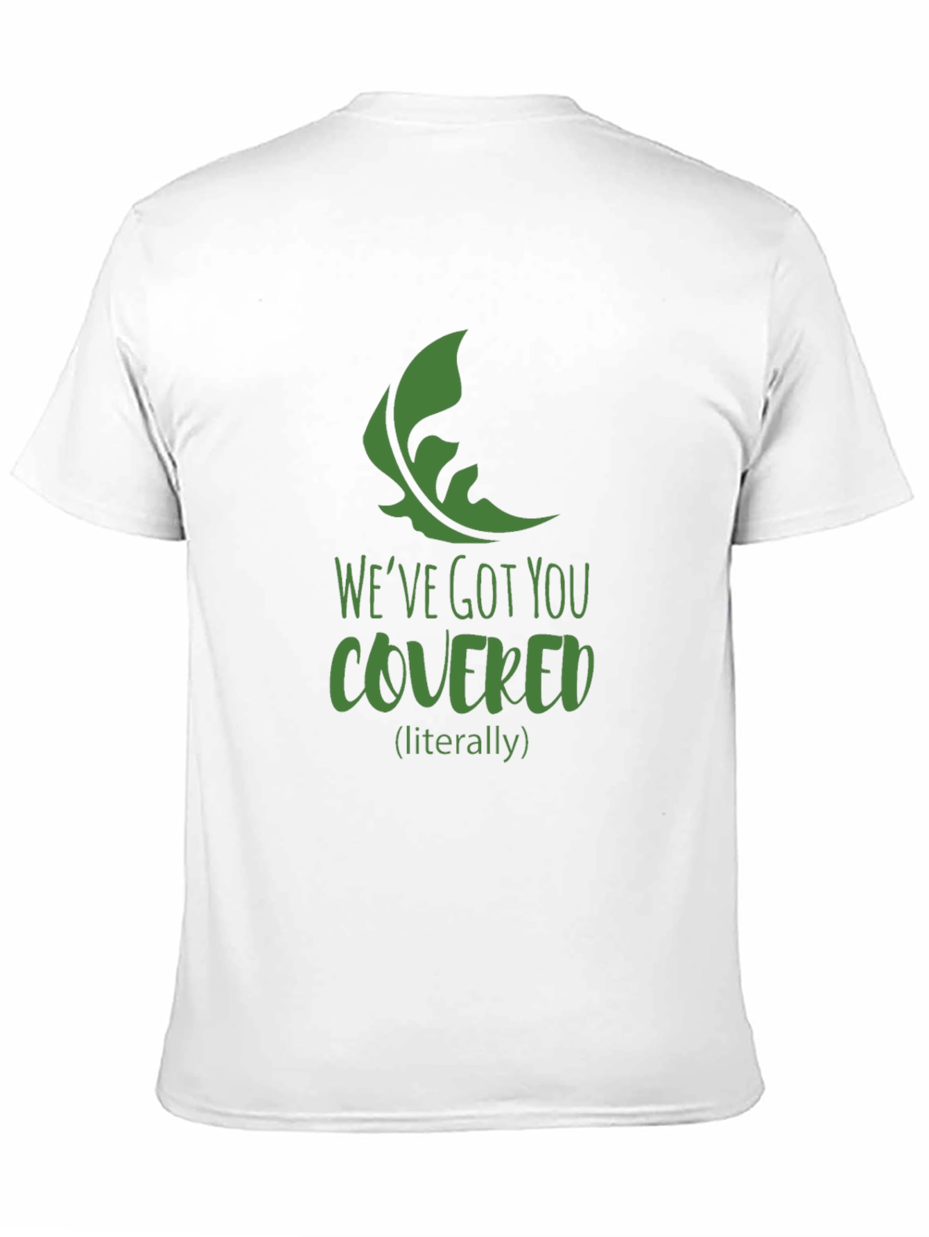 Weve Got You Covered T-Shirt