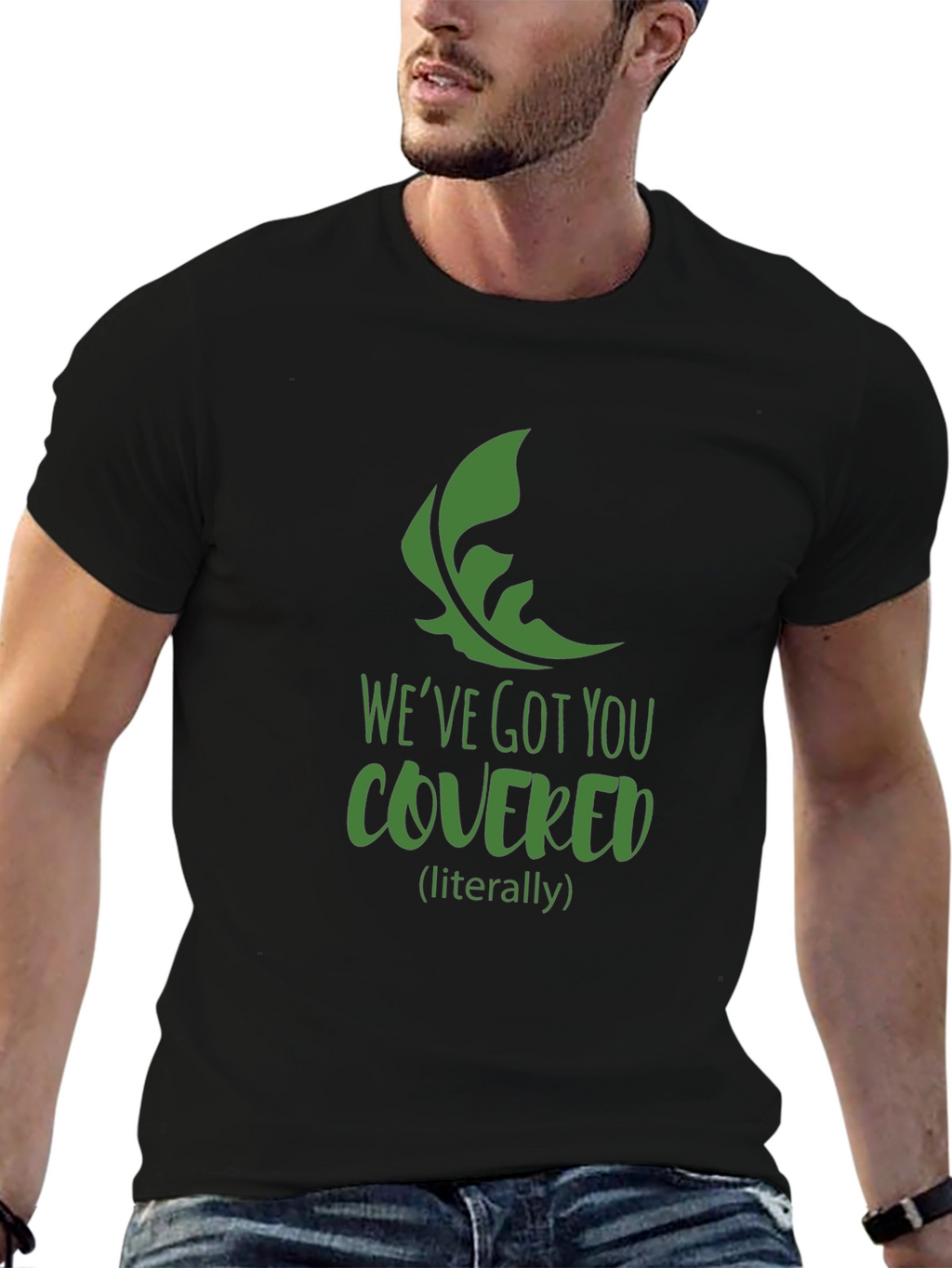 Weve Got You Covered T-Shirt