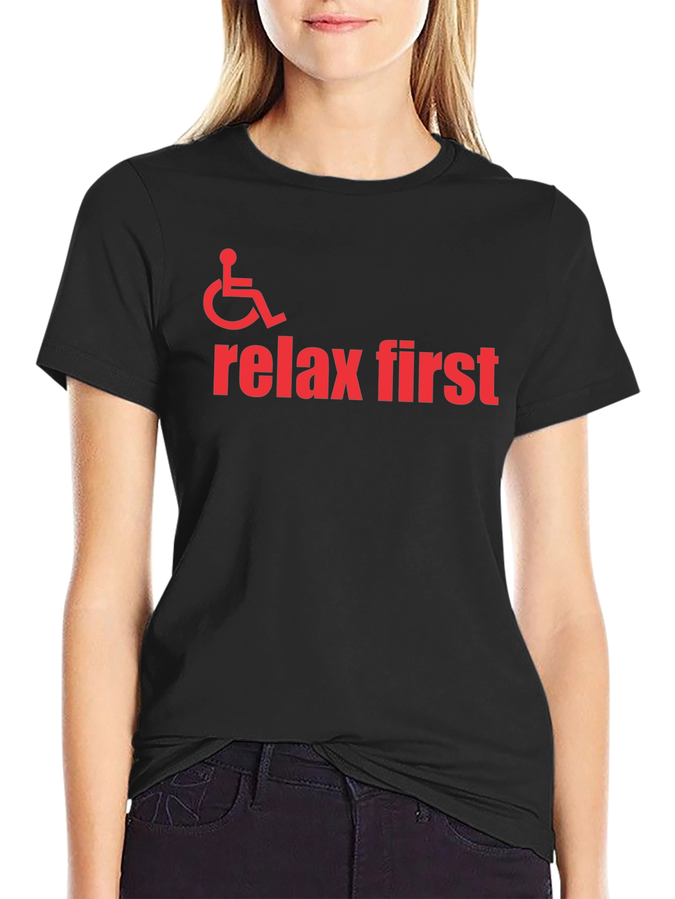 Relax First Wheelchair Graphic T-Shirt