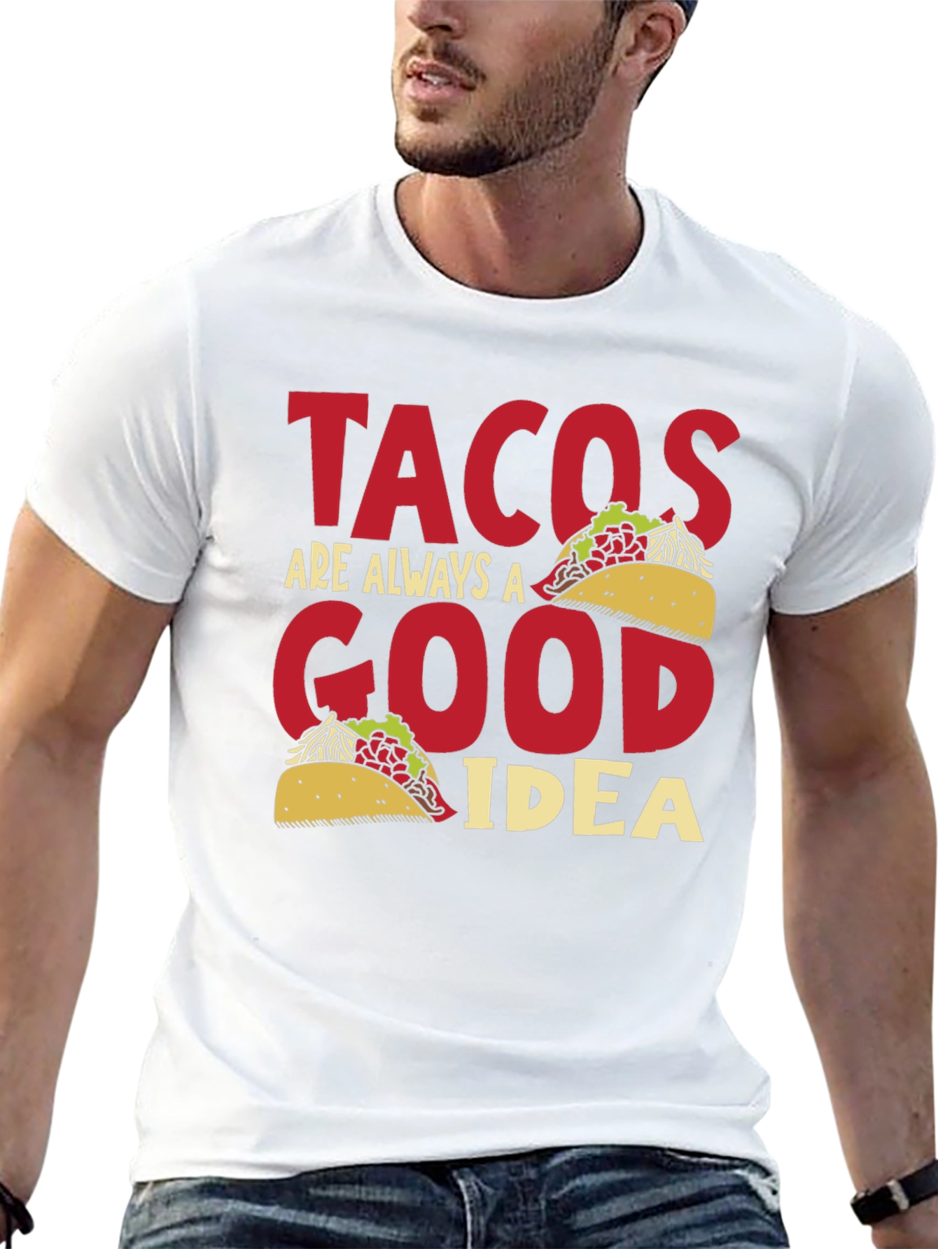 Tacos Are Always A Good Idea Graphic Tee