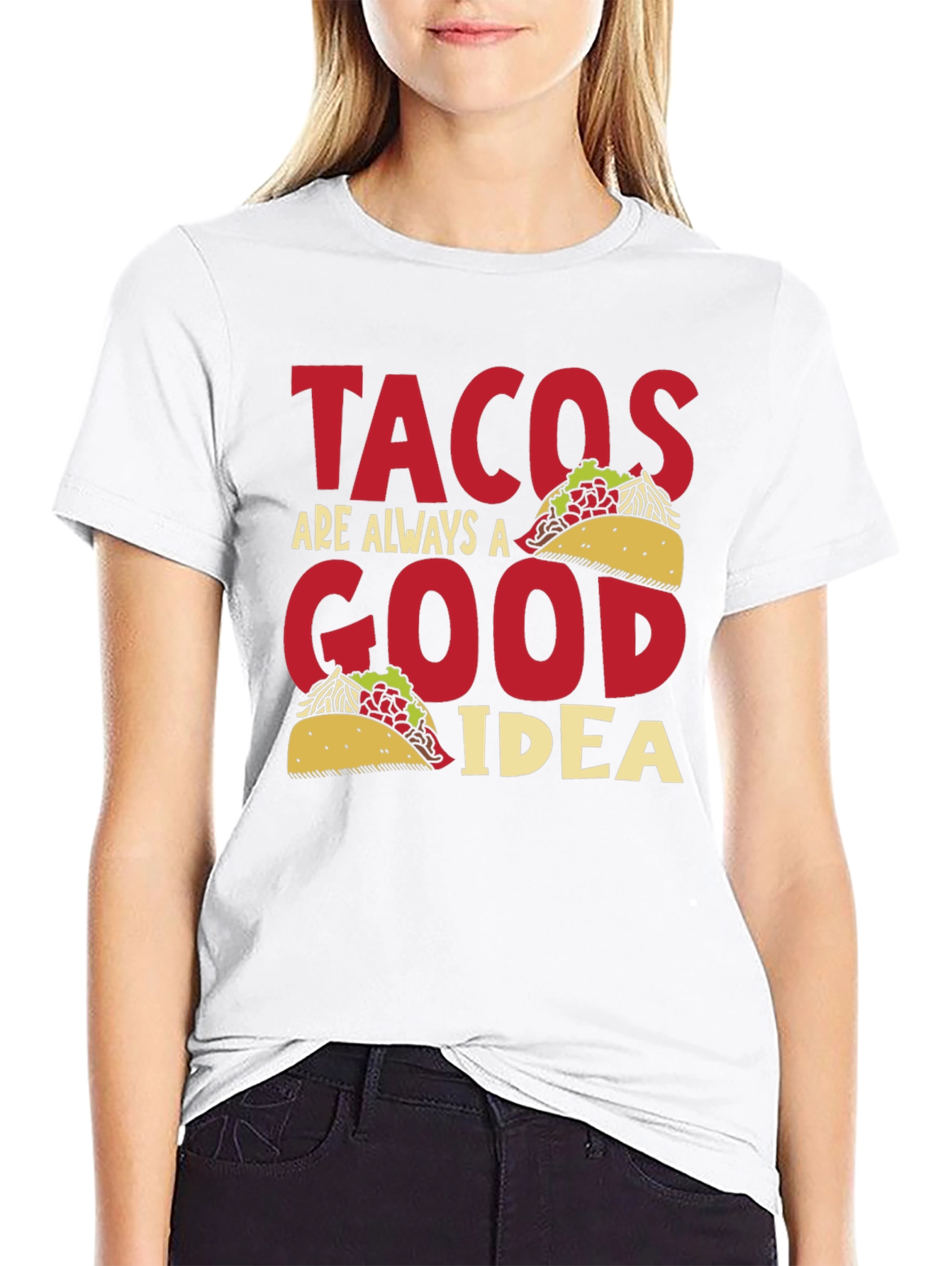 Tacos Are Always A Good Idea Graphic Tee