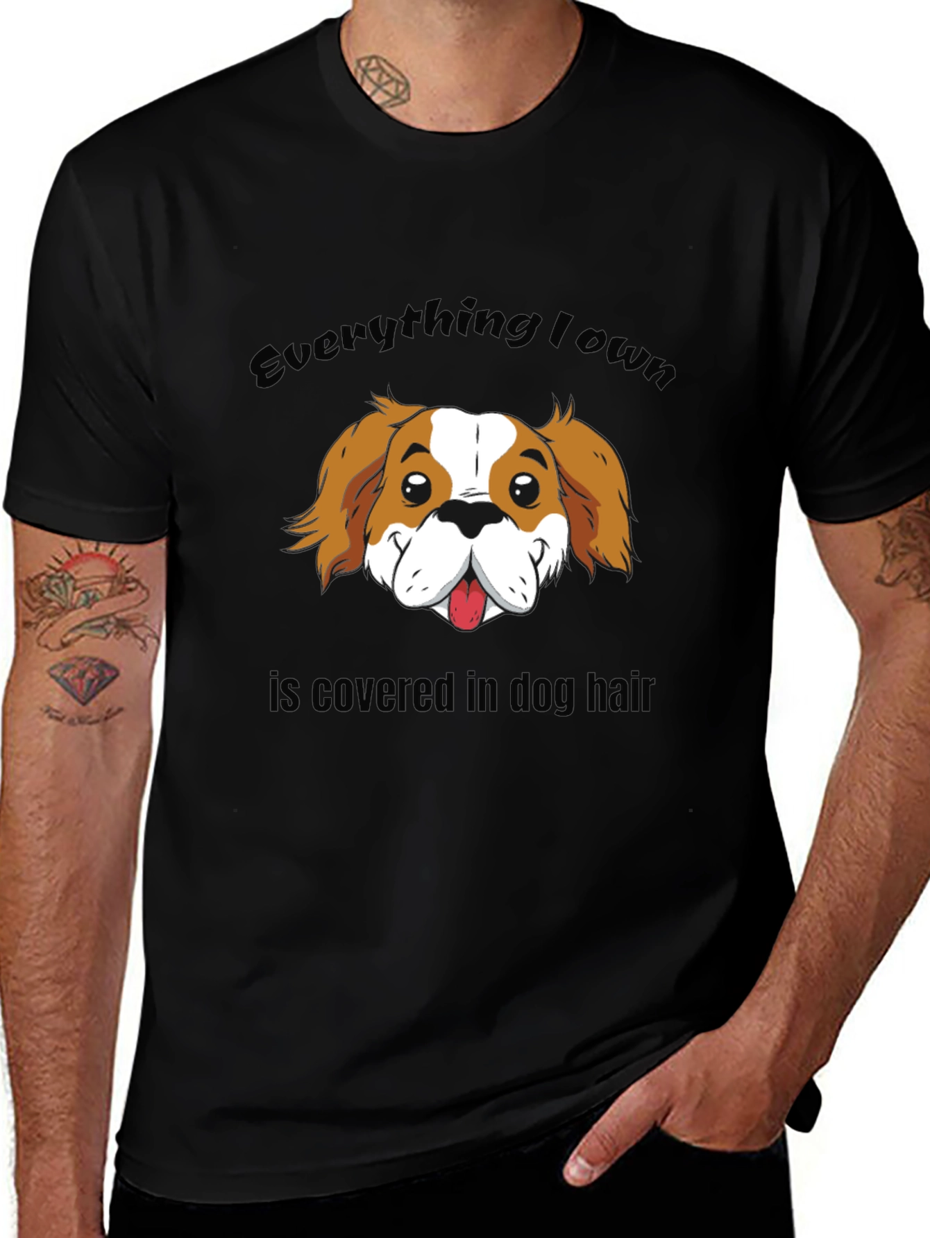 Everything I Own Dog Hair T-Shirt
