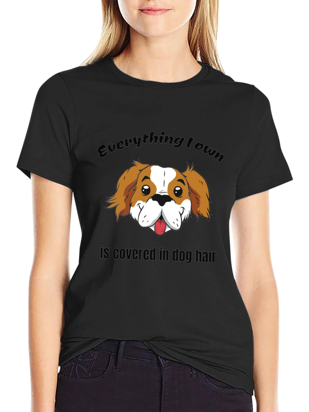 Everything I Own Dog Hair T-Shirt