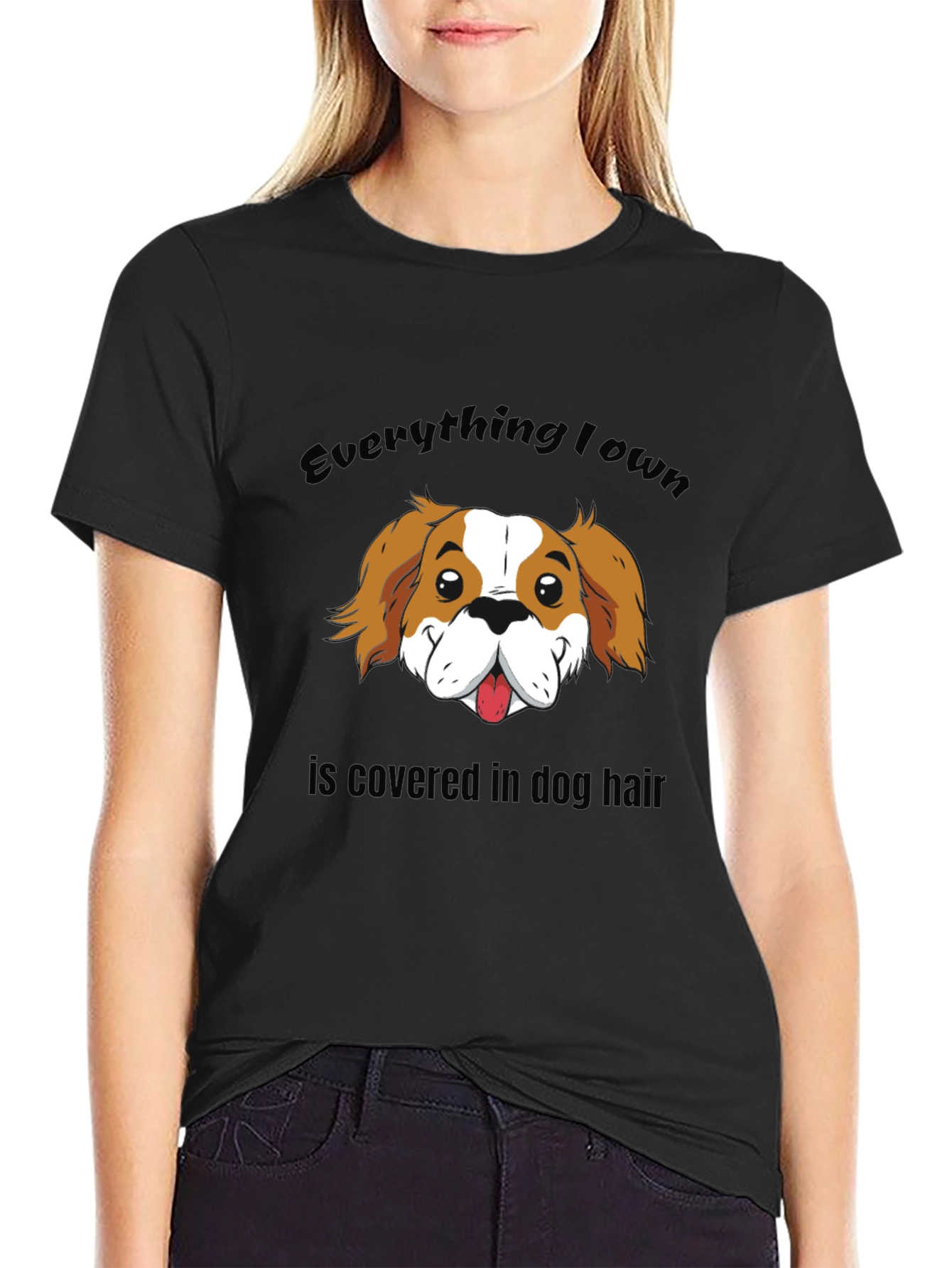 Everything I Own Dog Hair T-Shirt