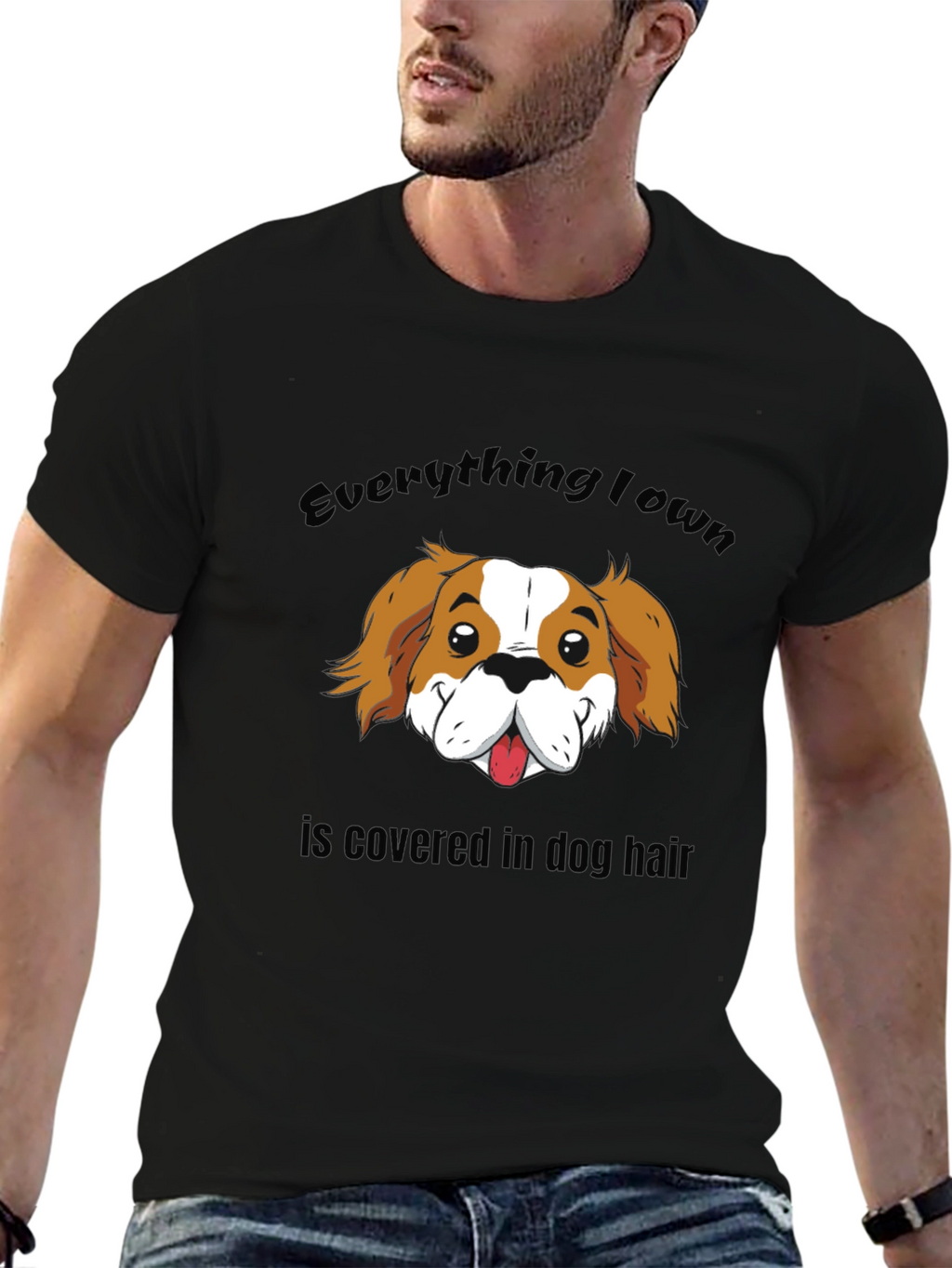 Everything I Own Dog Hair T-Shirt